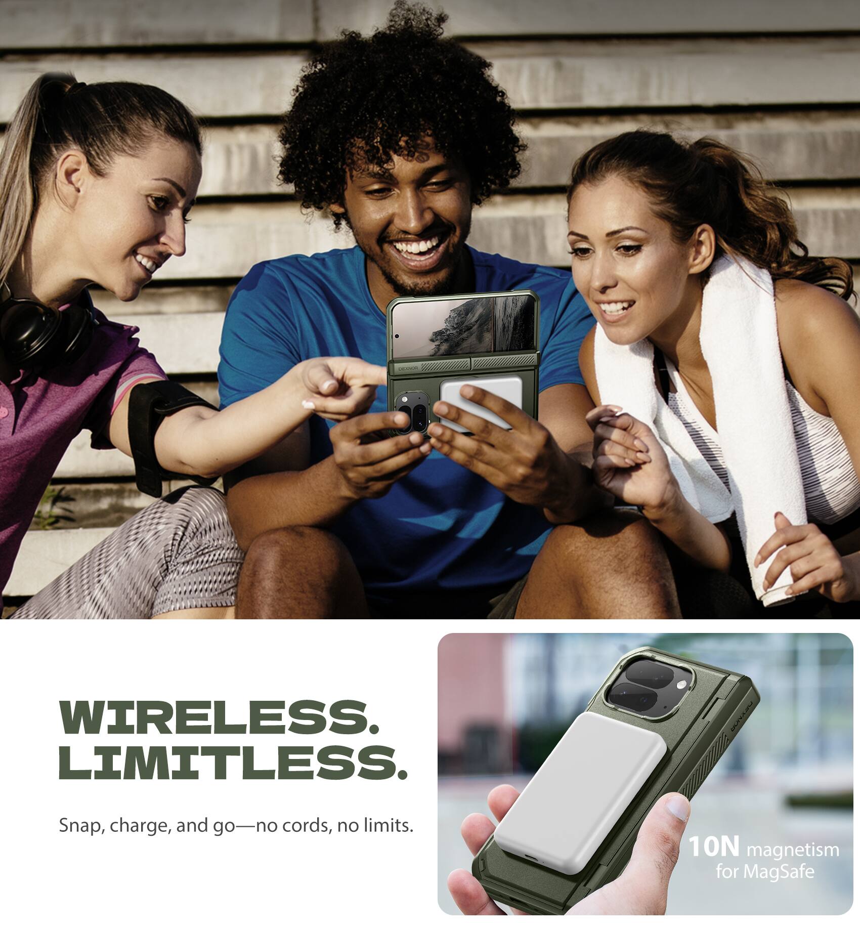 WIRELESS. LIMITLESS.

Snap, charge, and go—no cords, no limits.

10N magnetism for MagSafe