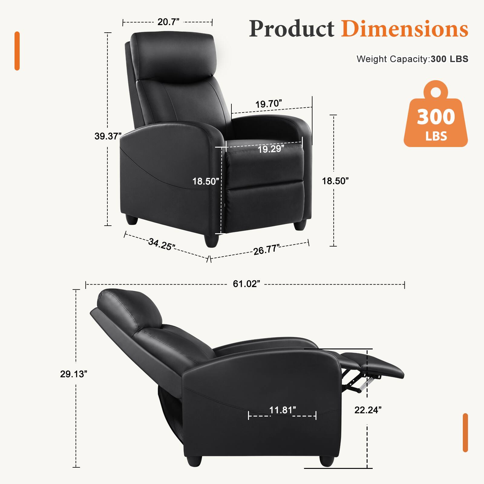 20.7"  
Product Dimensions  
Weight Capacity: 300 LBS  
39.37"  
19.70" 19.29"  
300 LBS  
18.50"  
18.50"  
34.25"  
26.77"  
61.02"  
29.13"  
11.81"  
22.24"