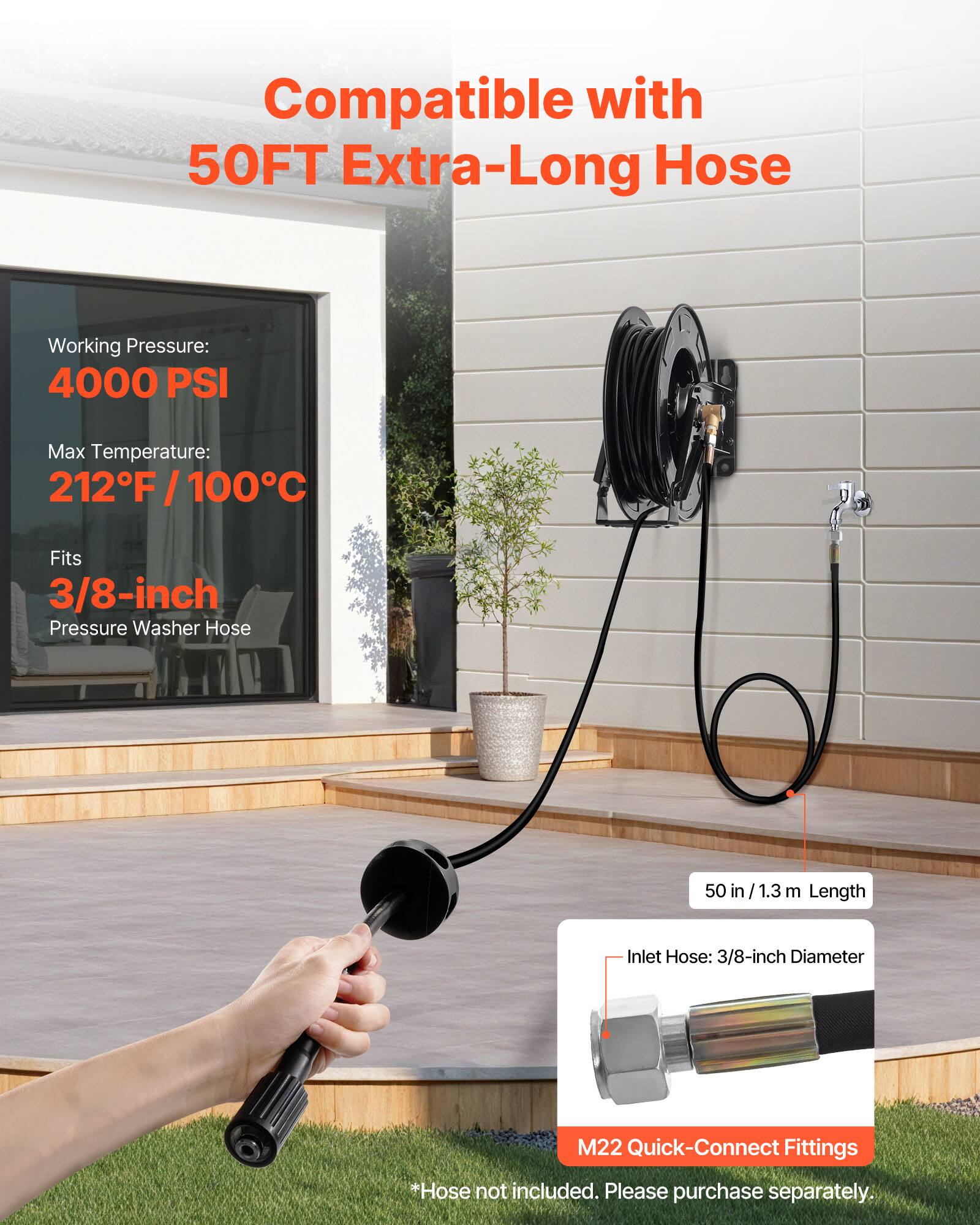 Compatible with 50FT Extra-Long Hose

Working Pressure: 4000 PSI  
Max Temperature: 212°F / 100°C  
Fits 3/8-inch Pressure Washer Hose  

50 in / 1.3 m Length  
Inlet Hose: 3/8-inch Diameter  
M22 Quick-Connect Fittings  

*Hose not included. Please purchase separately.
