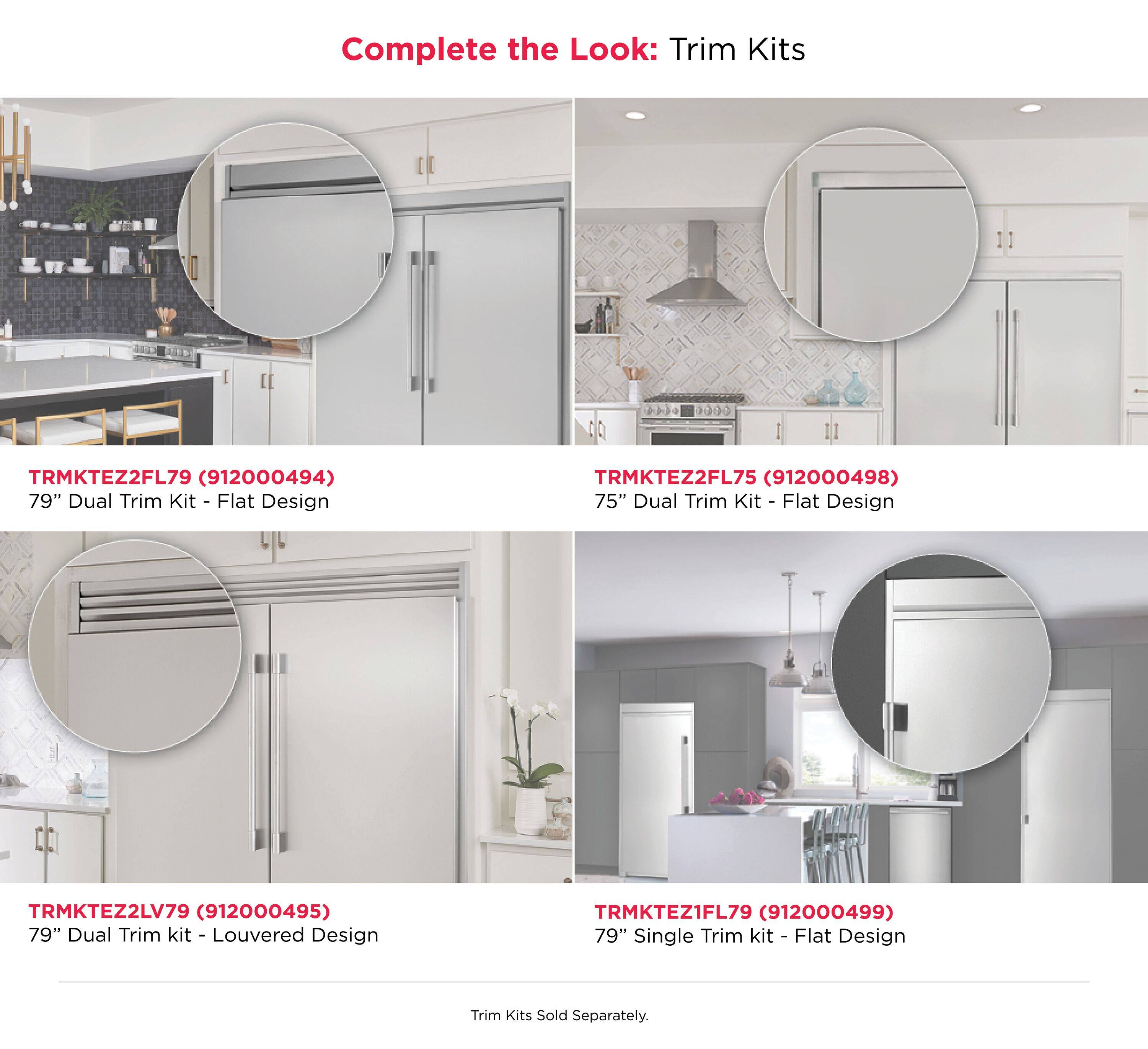 Complete the Look: Trim Kits

TRMKTEZ2FL79 (912000494) 79" Dual Trim Kit - Flat Design  
TRMKTEZ2FL75 (912000498) 75" Dual Trim Kit - Flat Design  
TRMKTEZ2LV79 (912000495) 79" Dual Trim Kit - Louvered Design  
TRMKTEZ1FL79 (912000499) 79" Single Trim Kit - Flat Design  

Trim Kits Sold Separately.
