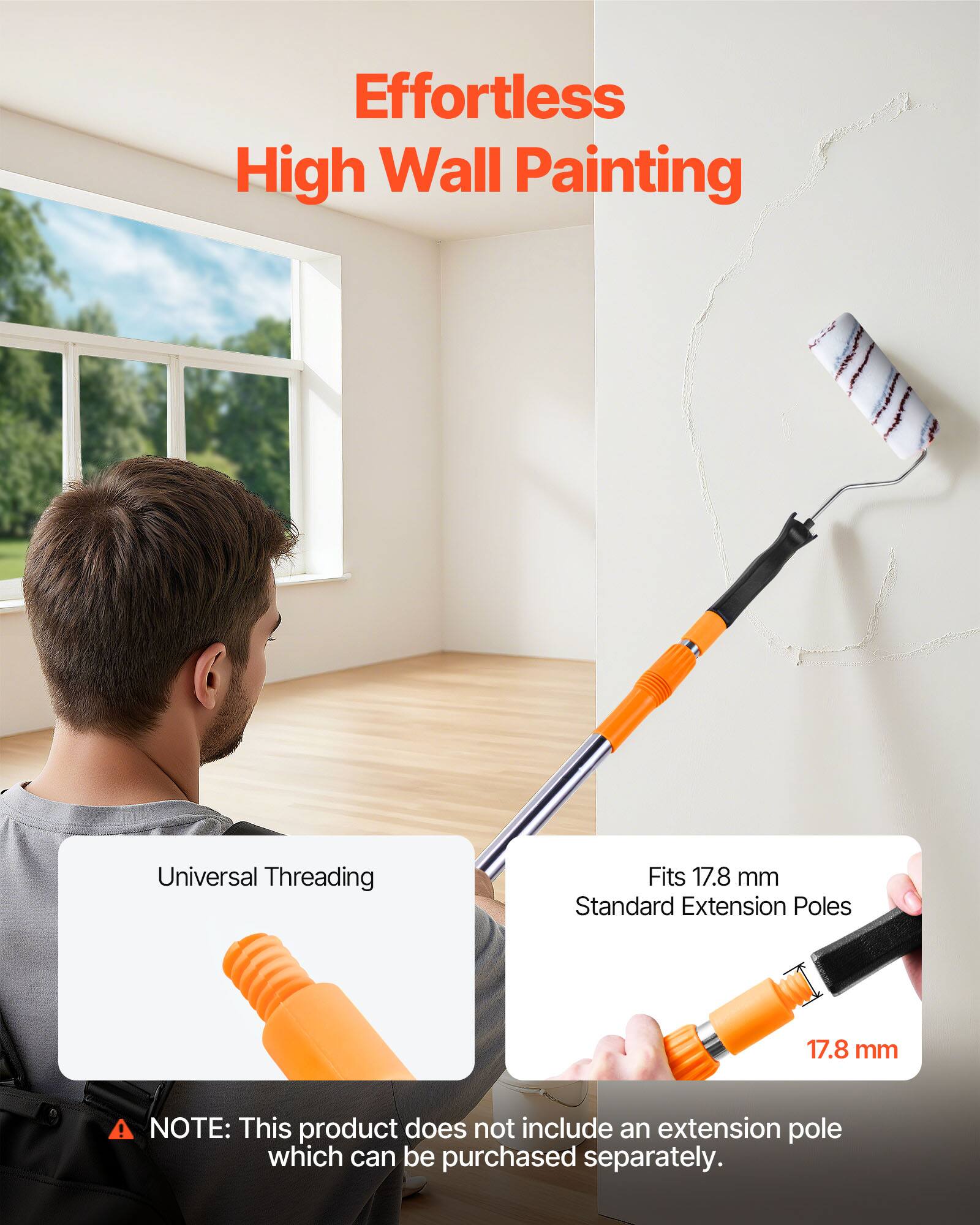 Effortless High Wall Painting

Universal Threading

Fits 17.8 mm Standard Extension Poles

NOTE: This product does not include an extension pole which can be purchased separately.