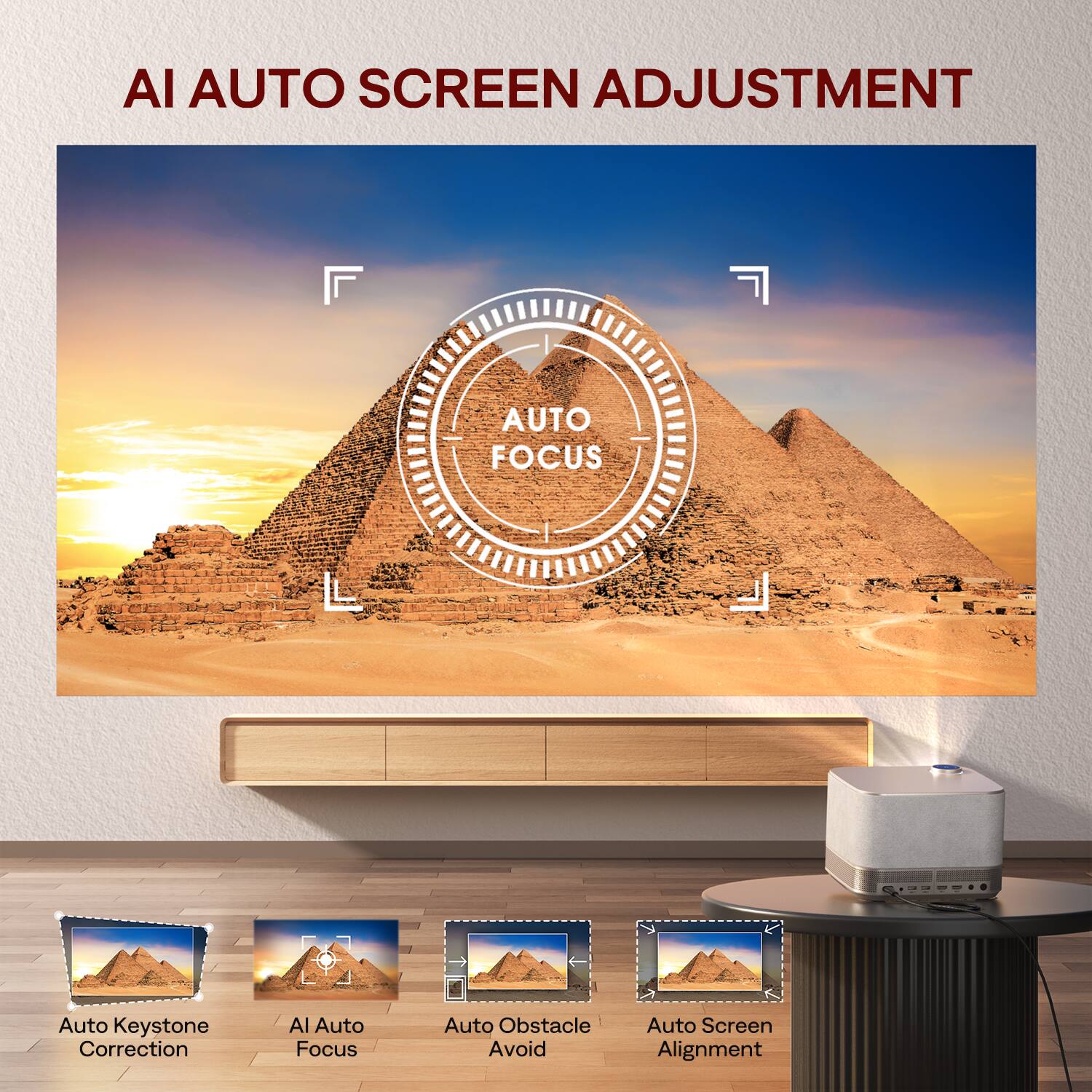 Auto Screen Adjustment:

* Auto Focus:
	+ Auto Keystone Correction
	+ AI Auto Focus
	+ Auto Obstacle Avoidance
	+ Auto Screen Alignment