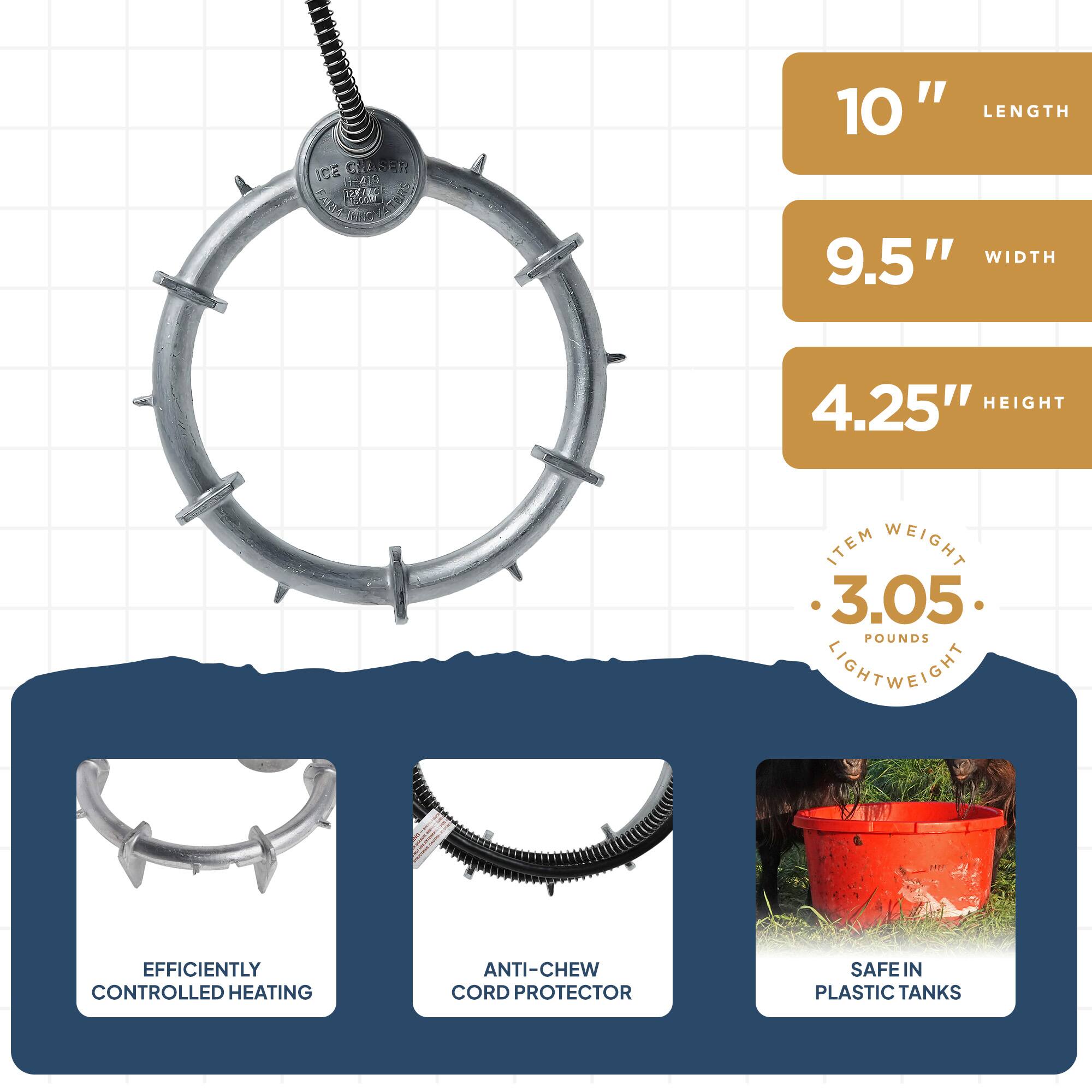 - **ICE GRASER**  
  - **LENGTH:** 10"  
  - **WIDTH:** 9.5"  
  - **HEIGHT:** 4.25"  
  - **ITEM WEIGHT:** 3.05 POUNDS  
  - **LIGHTWEIGHT**  
  - **EFFICIENTLY CONTROLLED HEATING**  
  - **ANTI-CHEW CORD PROTECTOR**  
  - **SAFE IN PLASTIC TANKS**