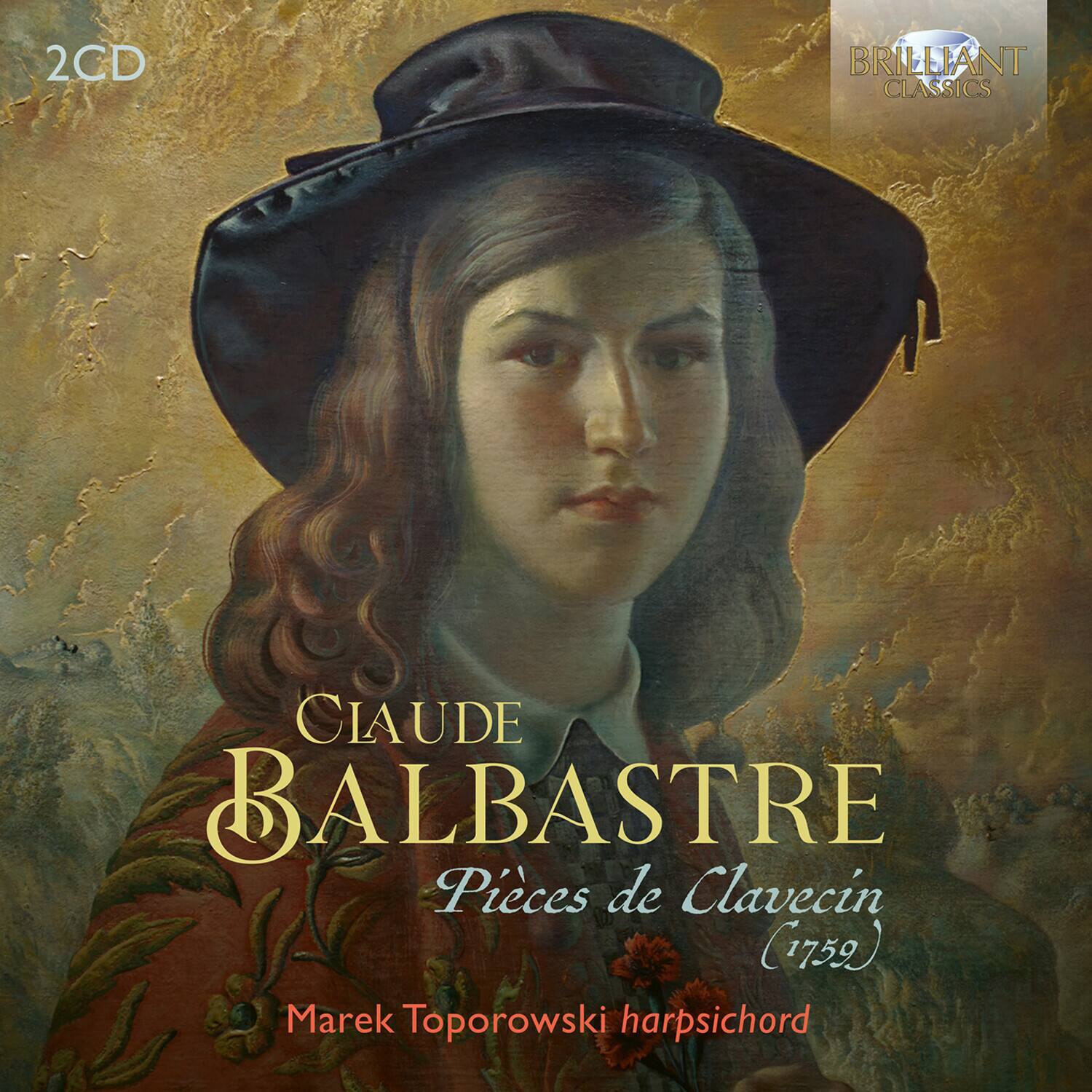 2CD  
BRILLIANT CLASSICS  

Claude Balbastre  
Pièces de Clavecin (1759)  
Marek Toporowski harpsichord