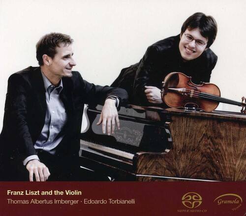 Franz Liszt and the Violin  
Thomas Albertus Irnberger - Edoardo Torbianelli  

Gramola  
SUPERAUDIO-CD  
Vicenza