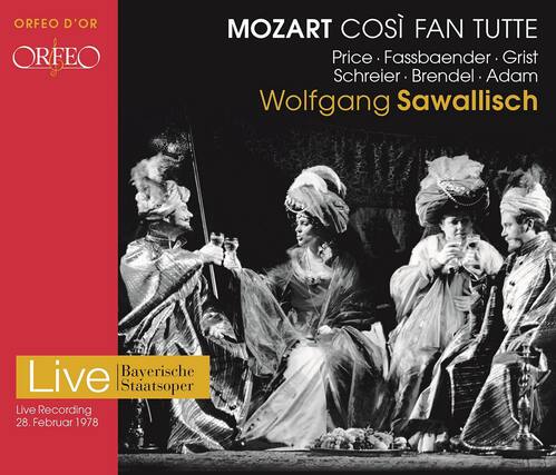ORFEO D'OR
ORFEO
MOZART COSÌ FAN TUTTE
Price • Fassbaender • Grist
Schreier • Brendel • Adam
Wolfgang Sawallisch
Live
Bayerische Staatsoper
Live Recording
28. Februar 1978