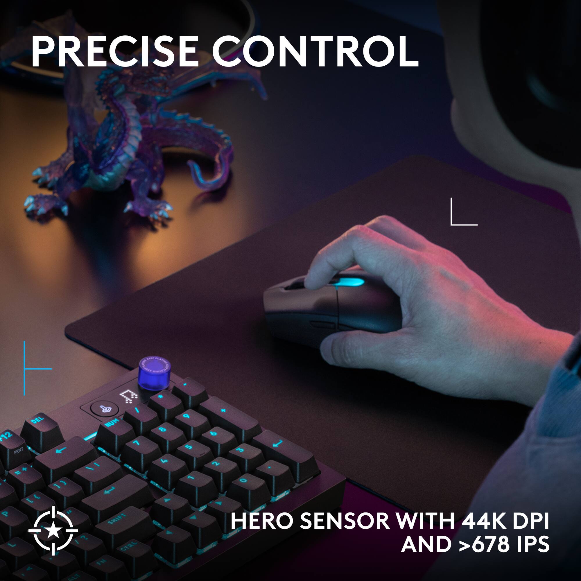 PRECISE CONTROL

HERO SENSOR WITH 44K DPI AND >678 IPS