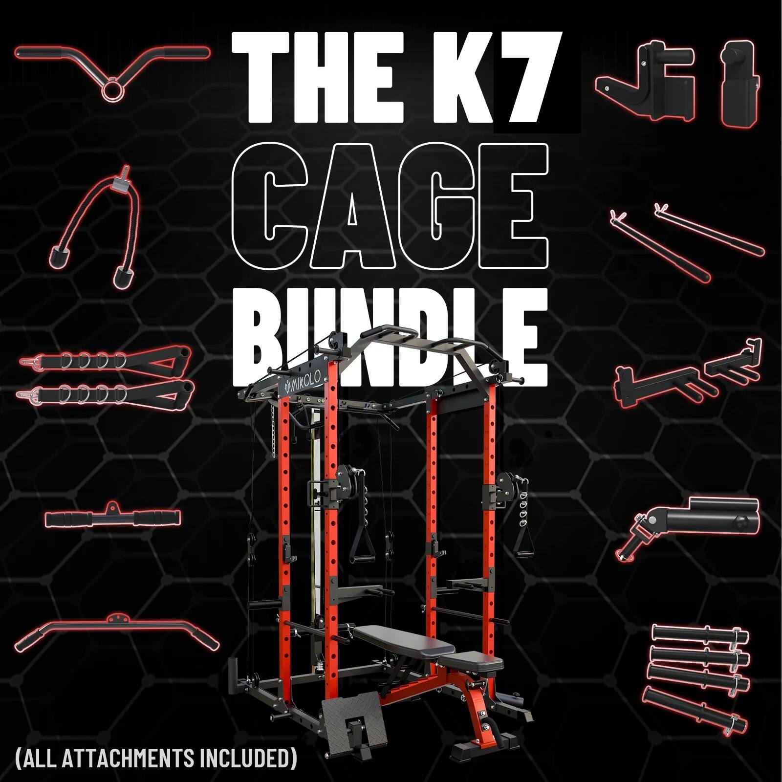THE K7 CAGE BUNDLE  
(ALL ATTACHMENTS INCLUDED)