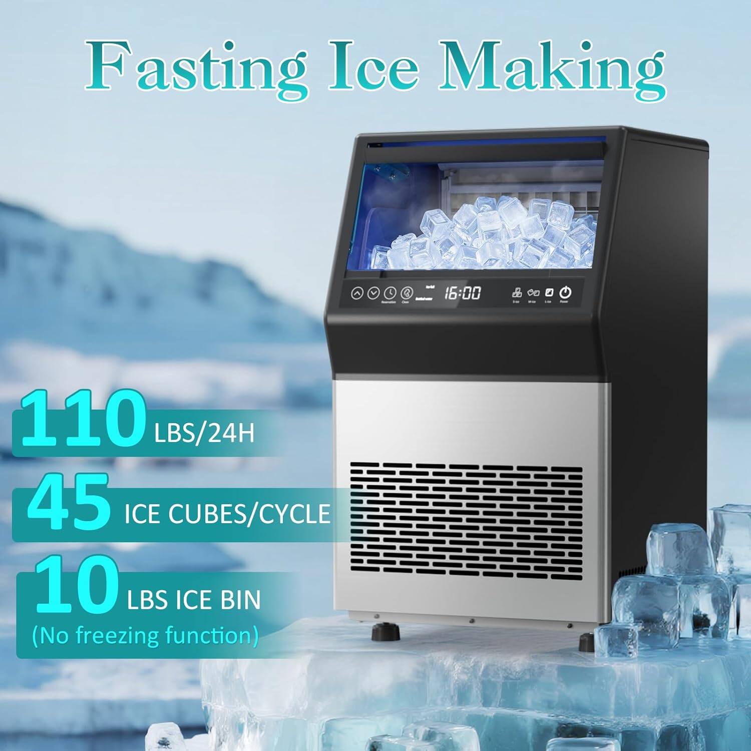 Fasting Ice Making

110 LBS/24H  
45 ICE CUBES/CYCLE  
10 LBS ICE BIN  
(No freezing function)