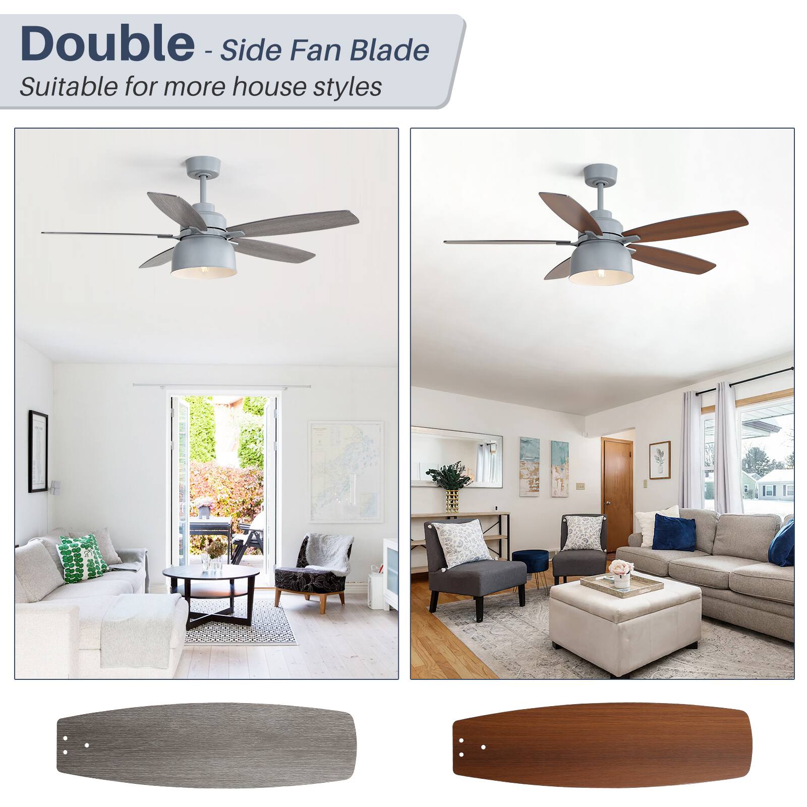 Double-Side Fan Blade  
Suitable for more house styles