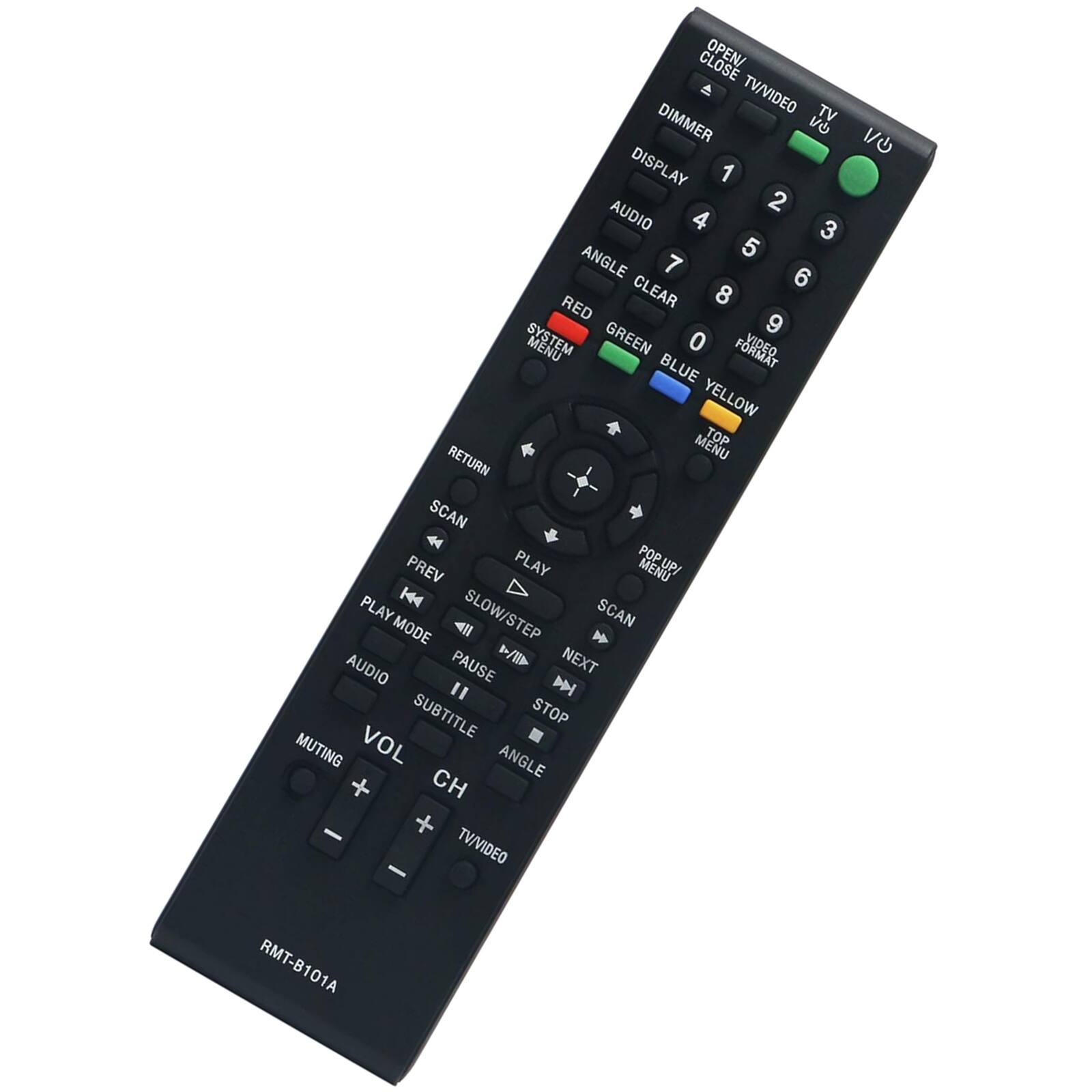 - OPEN/CLOSE
- TV/VIDEO
- DIMMER
- DISPLAY 1 2
- AUDIO 4 3 5
- ANGLE 7 6
- RED CLEAR 8 9
- MENU GREEN 0
- FORMAT BLUE YELLOW
- TOP MENU
- RETURN
- SCAN
- PLAY
- POP UP MENU
- PREV
- PLAY MODE
- SLOW/STEP
- PAUSE
- NEXT
- STOP
- MUTE
- VOL
- CH
- ANGLE
- TV/VIDEO
- RMT-B101A