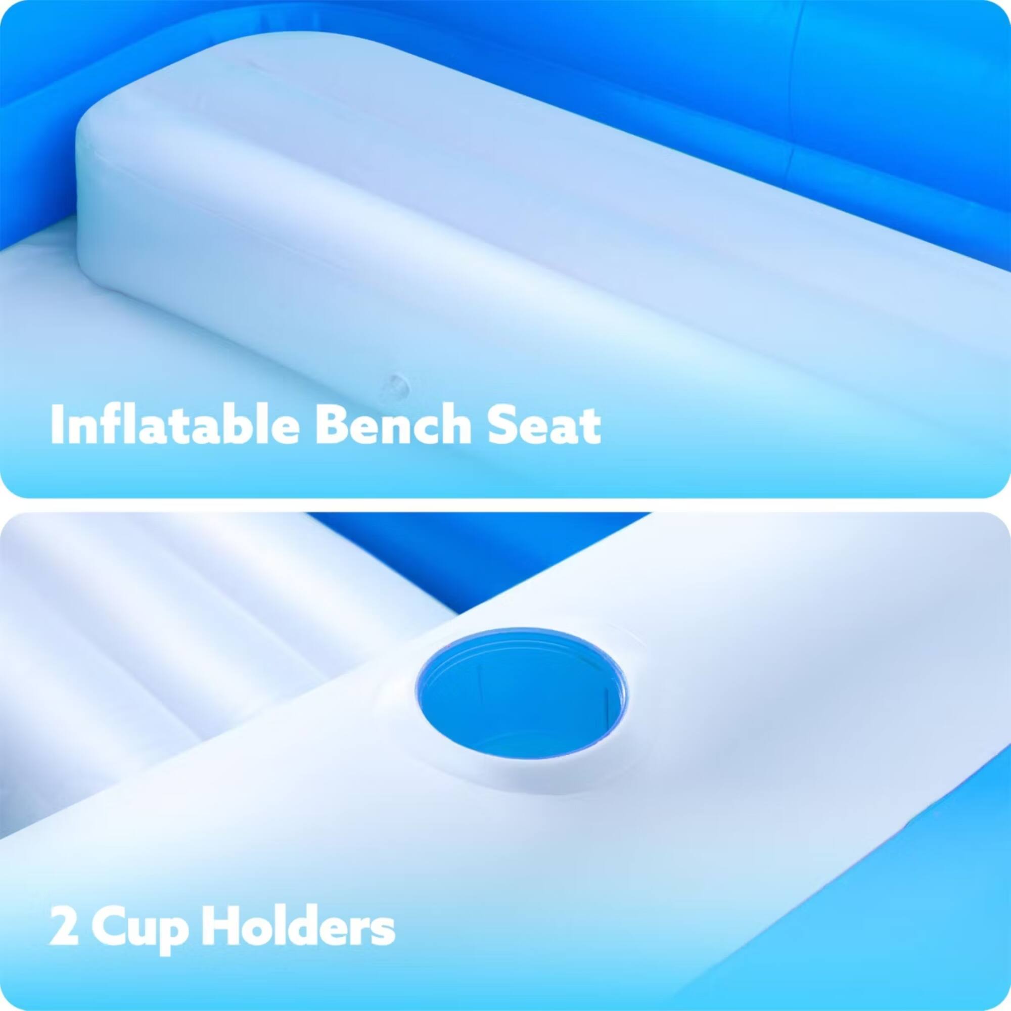 Inflatable Bench Seat  
2 Cup Holders