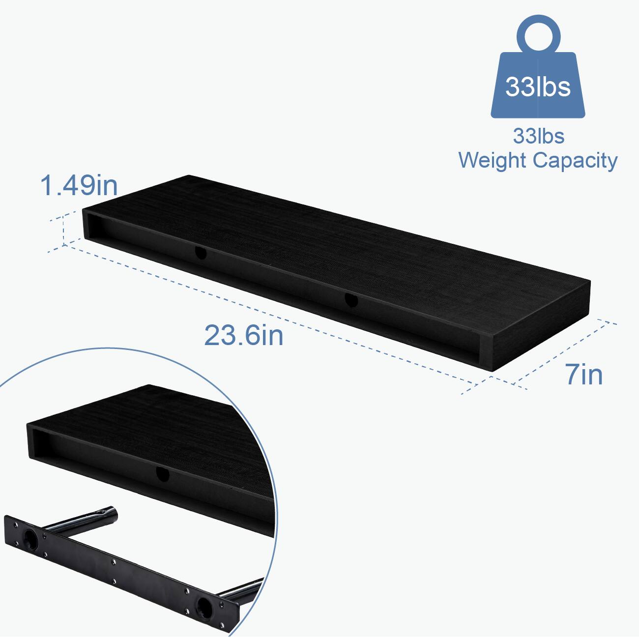 33lbs Weight Capacity  
1.49in  
23.6in  
7in