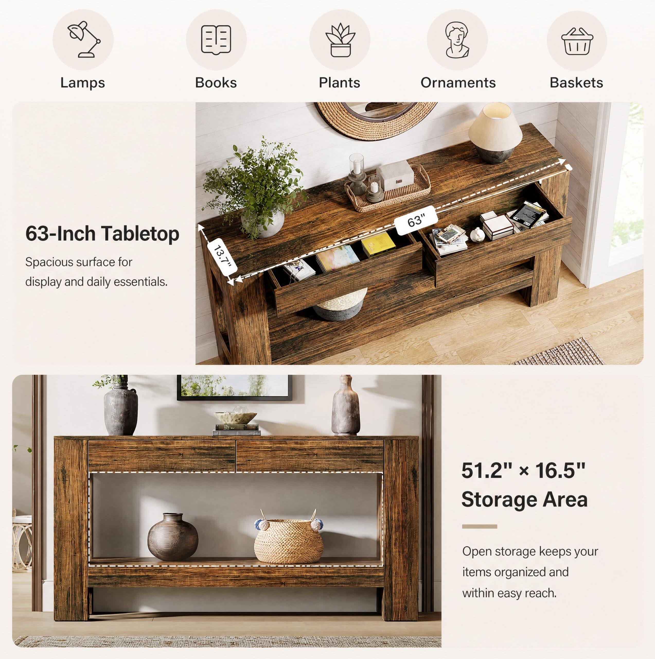 Lamps  
Books  
Plants  
Ornaments  
Baskets  

63-Inch Tabletop  
Spacious surface for display and daily essentials.  

13.7"  
63"  

51.2" x 16.5" Storage Area  
Open storage keeps your items organized and within easy reach.