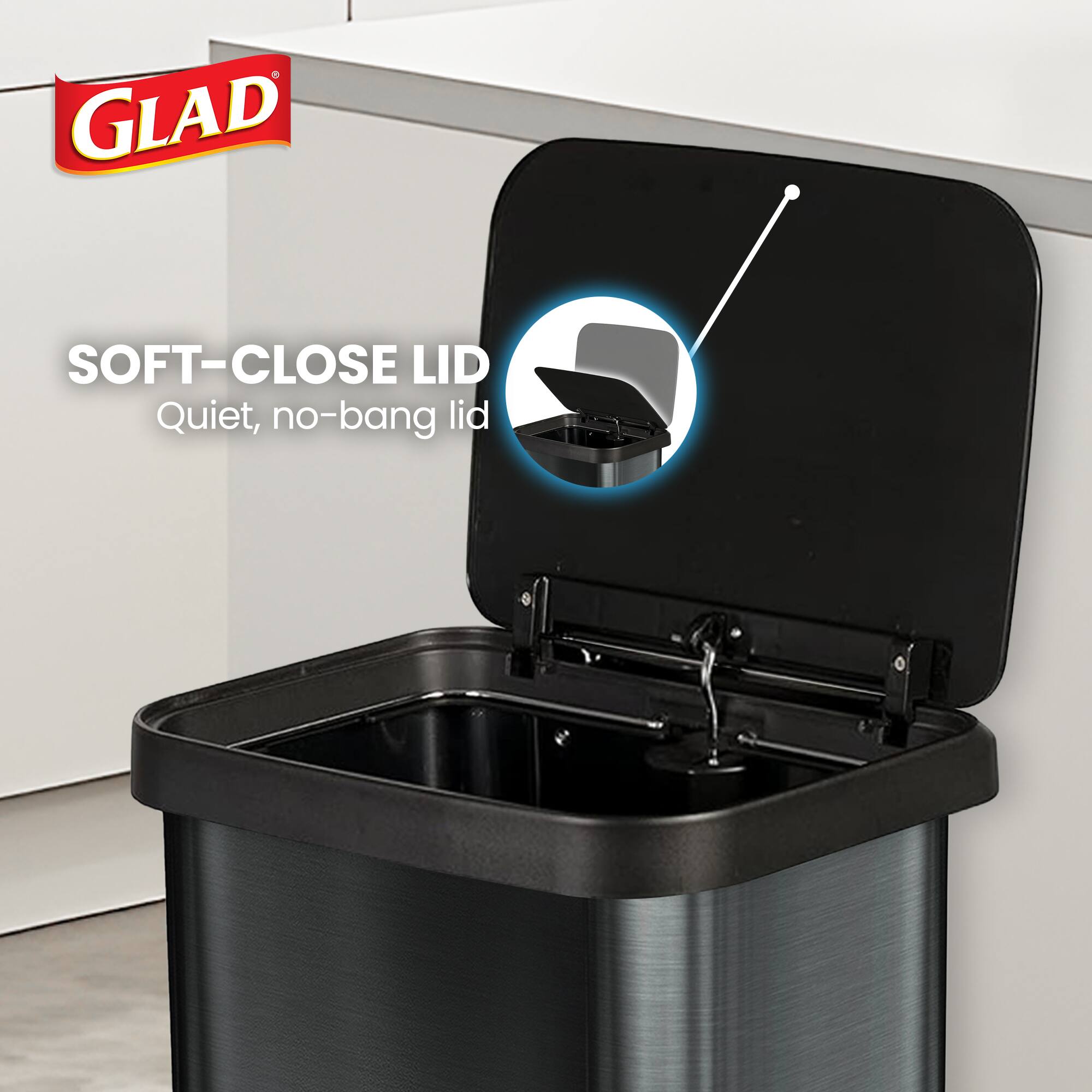 GLAD  
SOFT-CLOSE LID  
Quiet, no-bang lid