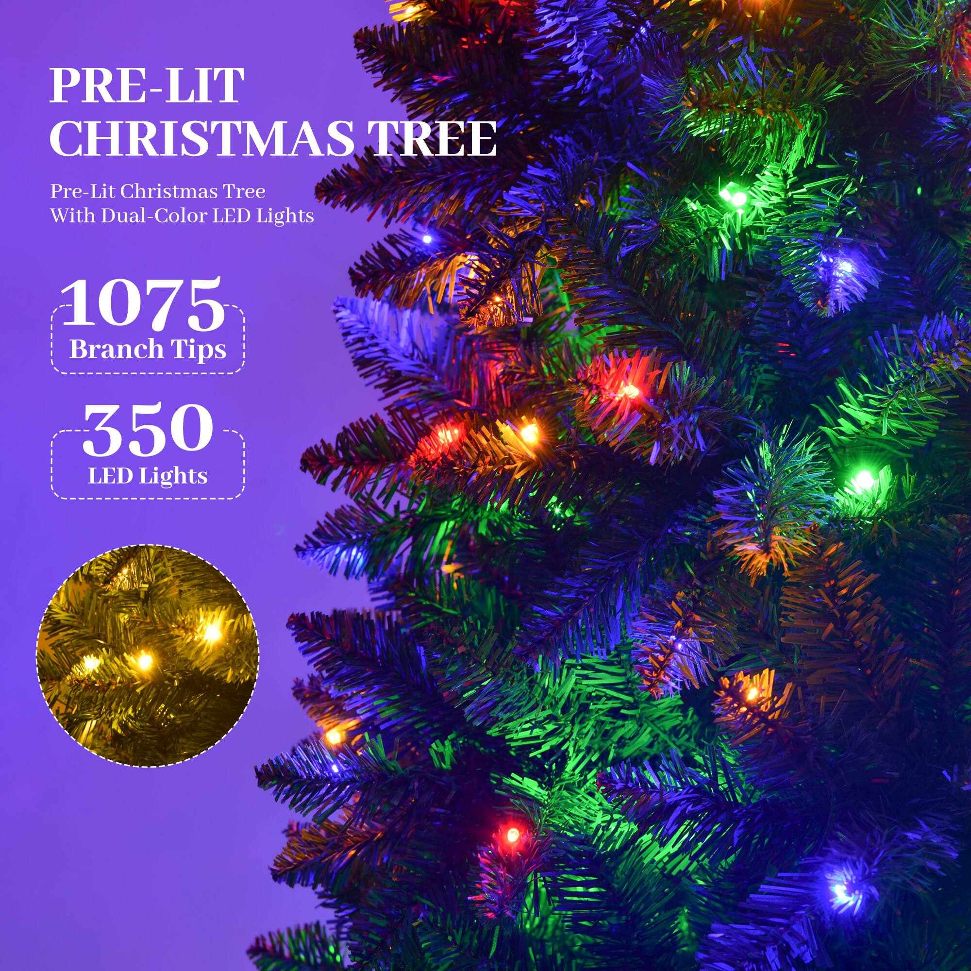 PRE-LIT CHRISTMAS TREE  
Pre-Lit Christmas Tree With Dual-Color LED Lights  
1075 Branch Tips  
350 LED Lights