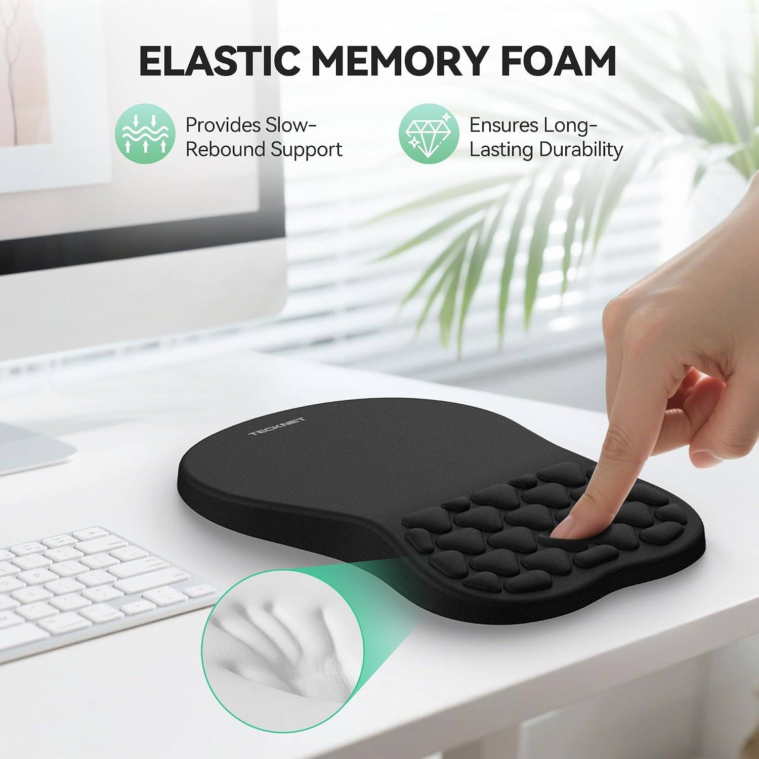 ELASTIC MEMORY FOAM  
Provides Slow-Rebound Support  
Ensures Long-Lasting Durability  
TECKNET