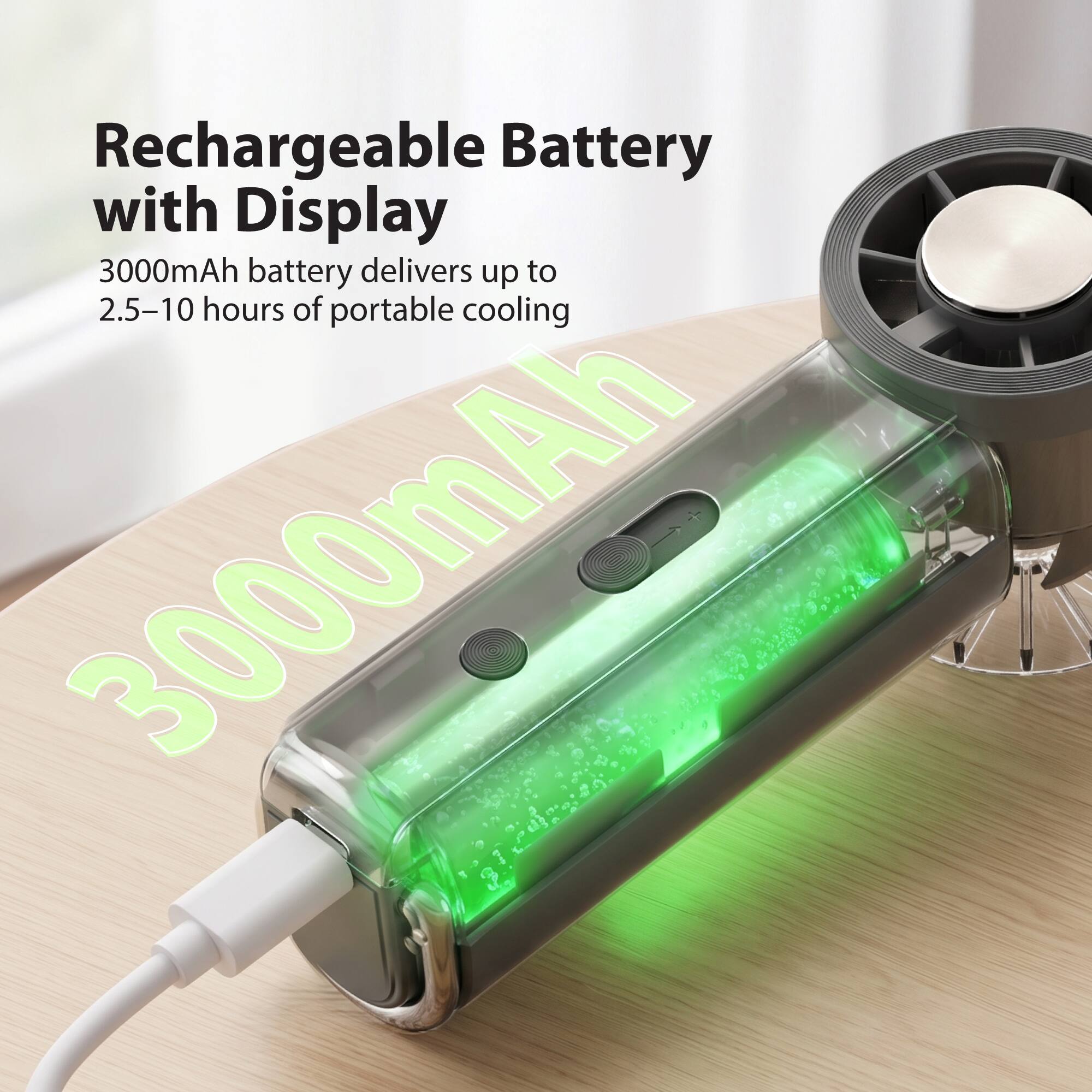 Rechargeable Battery with Display  
3000mAh battery delivers up to 2.5-10 hours of portable cooling