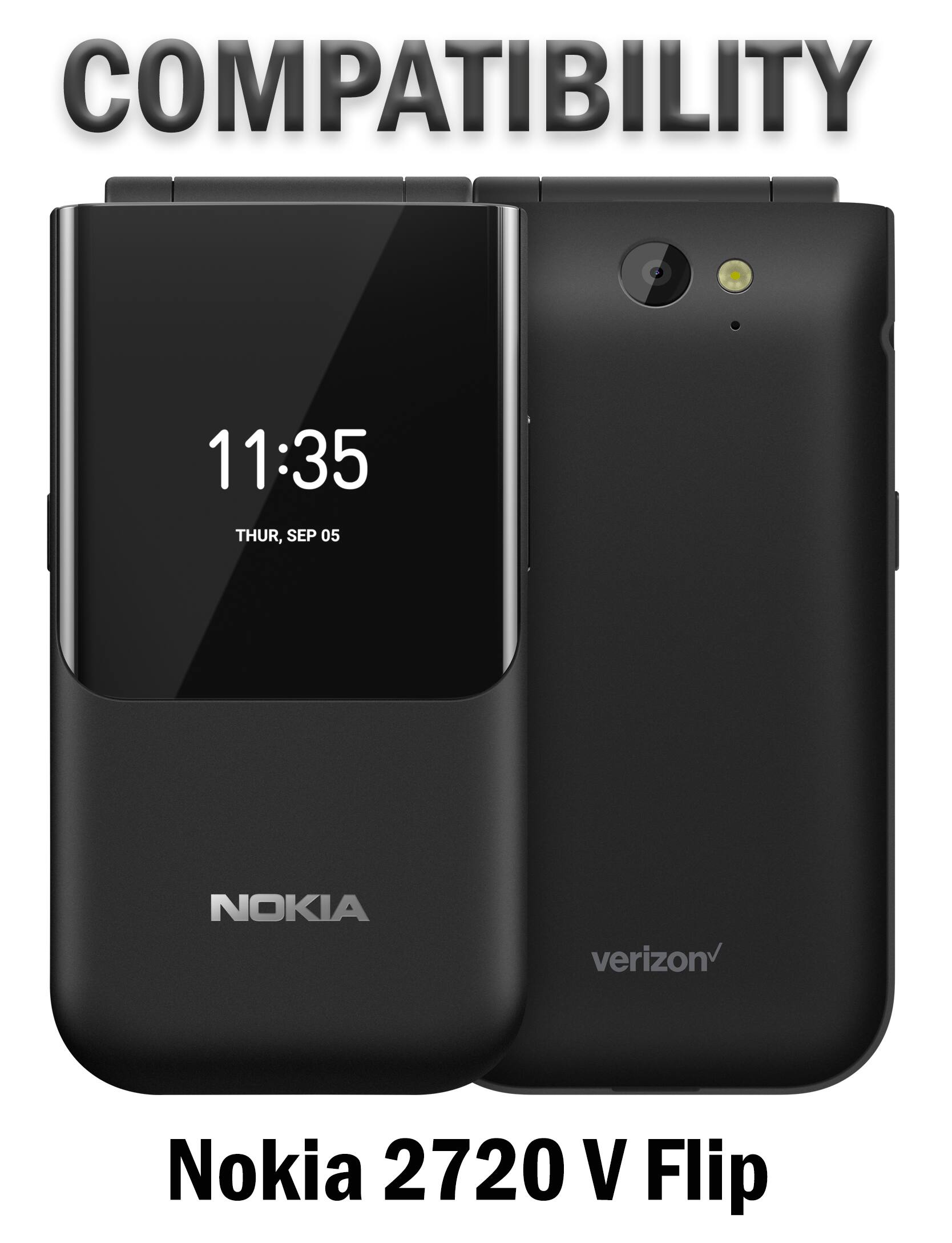 COMPATIBILITY  
11:35 THUR, SEP 05  
NOKIA  
verizon  
Nokia 2720 V Flip
