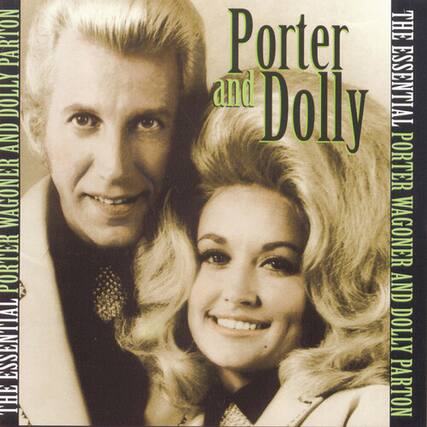 Porter and Dolly
The Essential Porter Wagoner and Dolly Parton