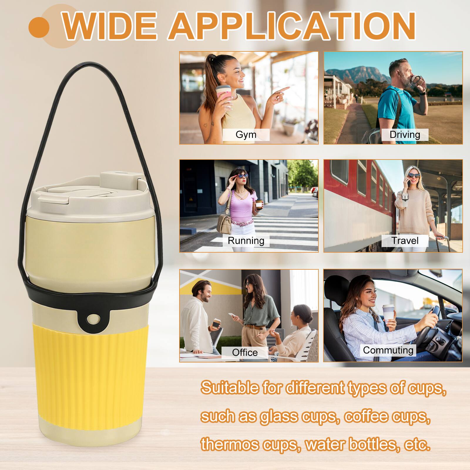 WIDE APPLICATION

Gym  
Driving  
Running  
Travel  
Office  
Commuting  

Suitable for different types of cups, such as glass cups, coffee cups, thermos cups, water bottles, etc.