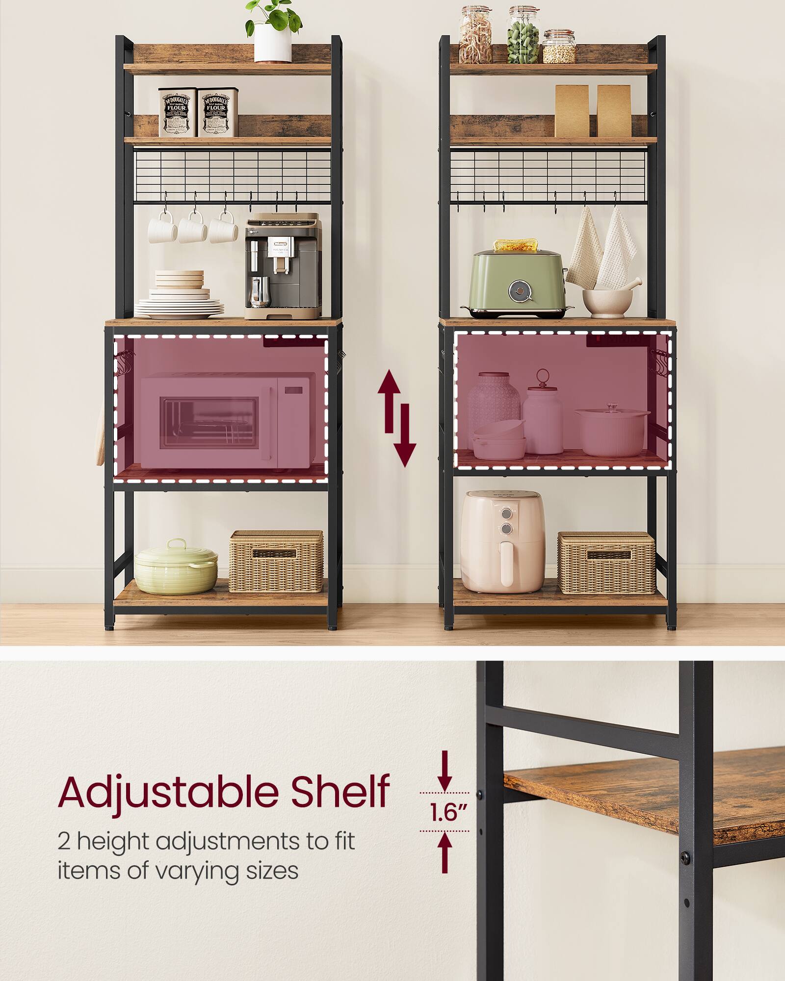 Adjustable Shelf  
2 height adjustments to fit items of varying sizes