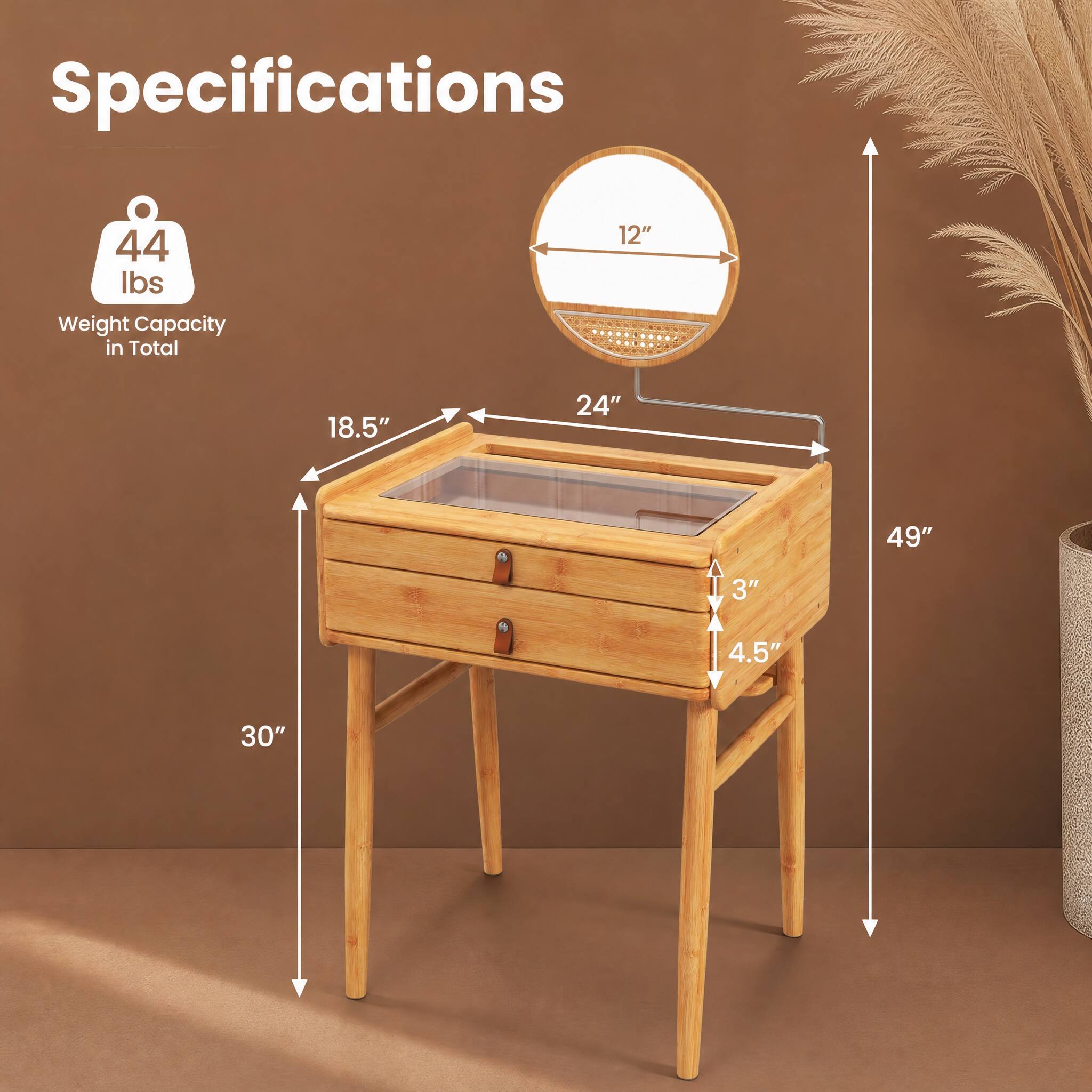 Specifications
44 lbs Weight Capacity in Total
12"
18.5"
24"
49"
3"
4.5"
30"