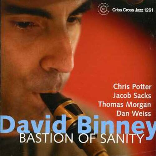 Chris Potter  
Jacob Sacks  
Thomas Morgan  
Dan Weiss  
David Binney  

BASTION OF SANITY  

Criss Cross Jazz 1261