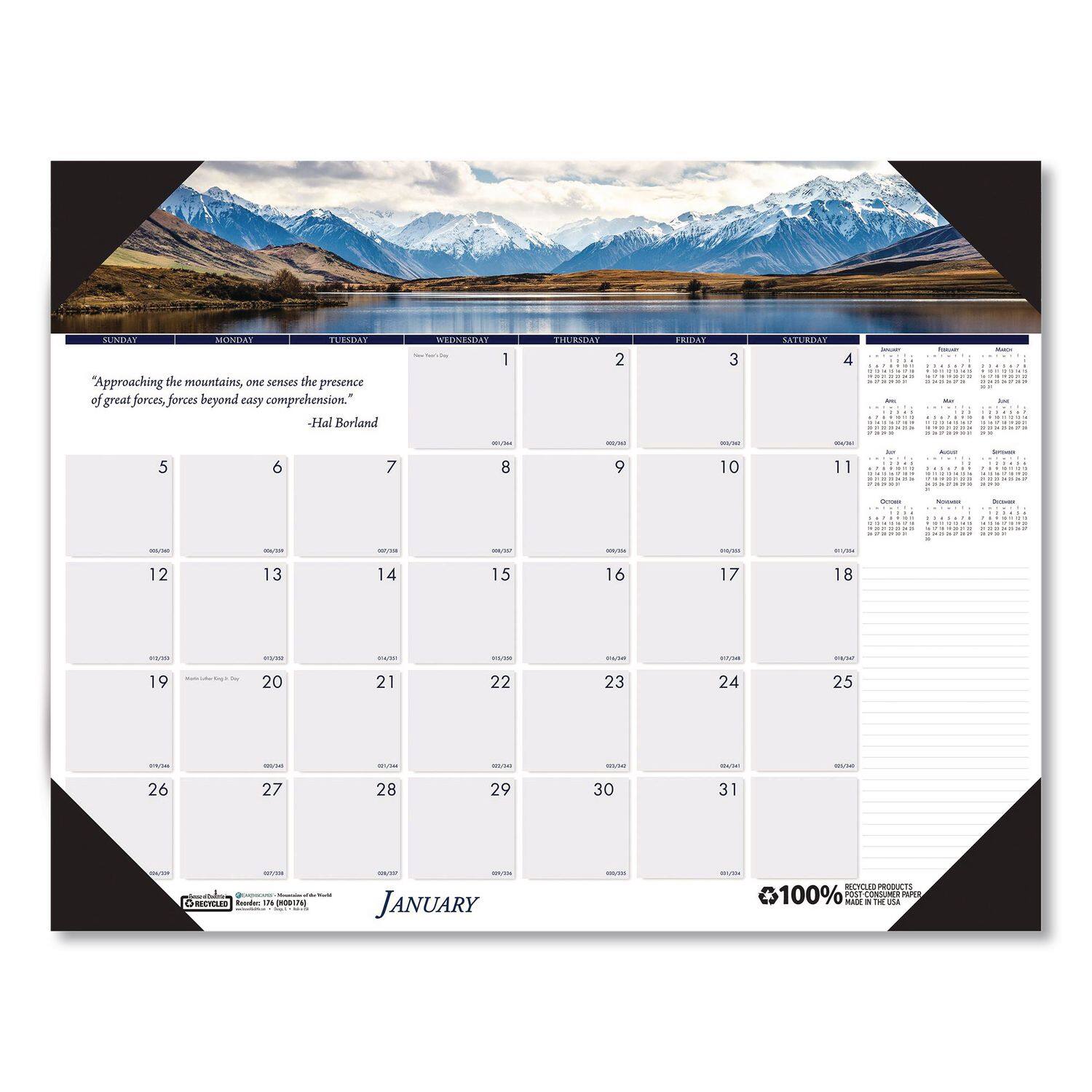 Sure, here is the corrected and grouped text from the image:

---

**SUNDAY**  
**MONDAY**  
**TUESDAY**  
**WEDNESDAY**  
**THURSDAY**  
**FRIDAY**  
**SATURDAY**

"Approaching the mountains, one senses the presence of great forces, forces beyond easy comprehension."  
- Hal Borland

**1**  
**2**  
**3**  
**4**  
**5**  
**6**  
**7**  
**8**  
**9**  
**10**  
**11**  
**12**  
**13**  
**14**  
**15**  
**16**  
**17**  
**18**  
**19**  
**20**  
**21**  
**22**  
**23**  
**24**  
**25**  
**26**  
**27**  
**28**  
**29**  
**30**  
**31**

**JANUARY**

**100% RECYCLED PRODUCTS**  
**MADE FROM CONSUMER PAPER**  
**RE