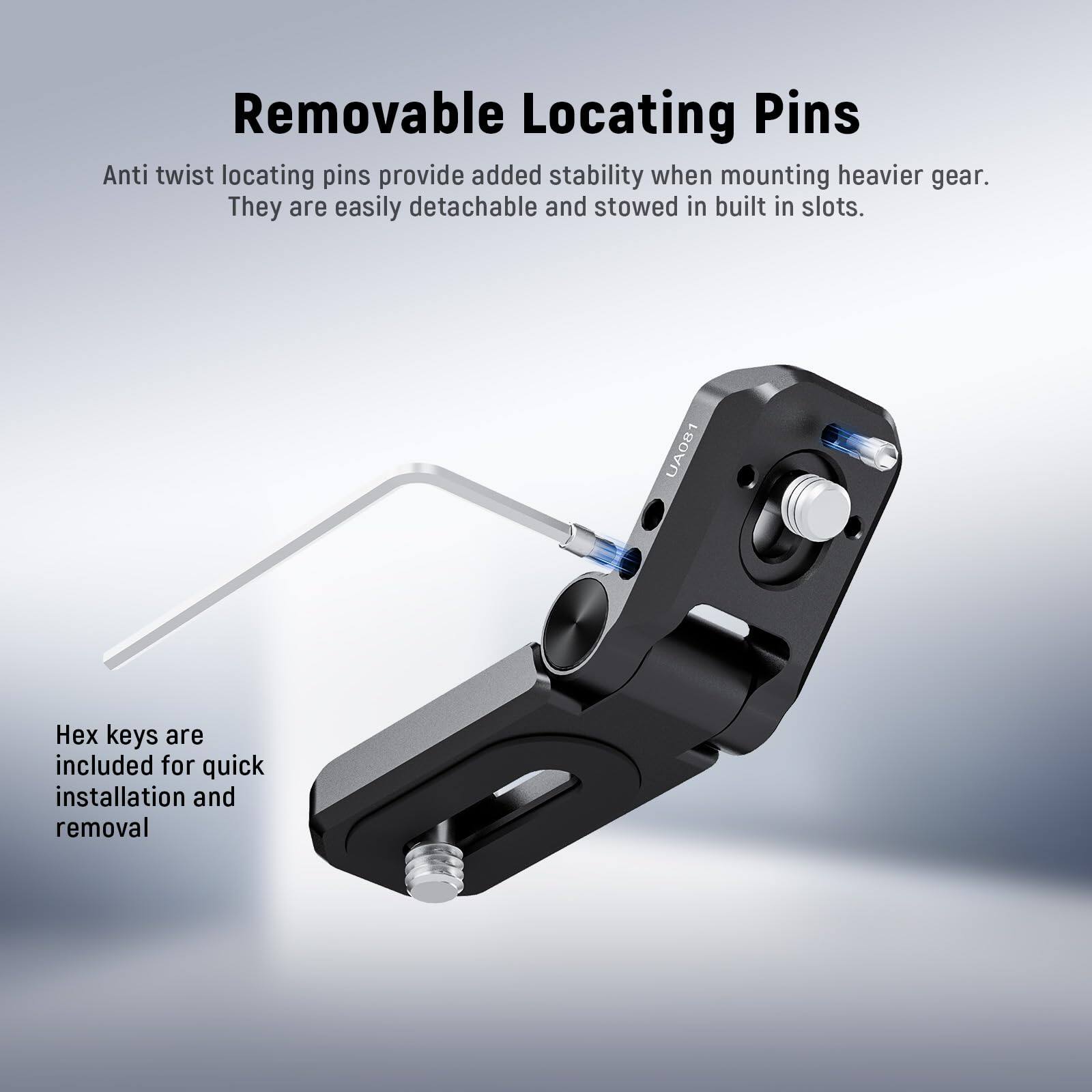 Removable Locating Pins

Anti twist locating pins provide added stability when mounting heavier gear. They are easily detachable and stowed in built in slots.

Hex keys are included for quick installation and removal.