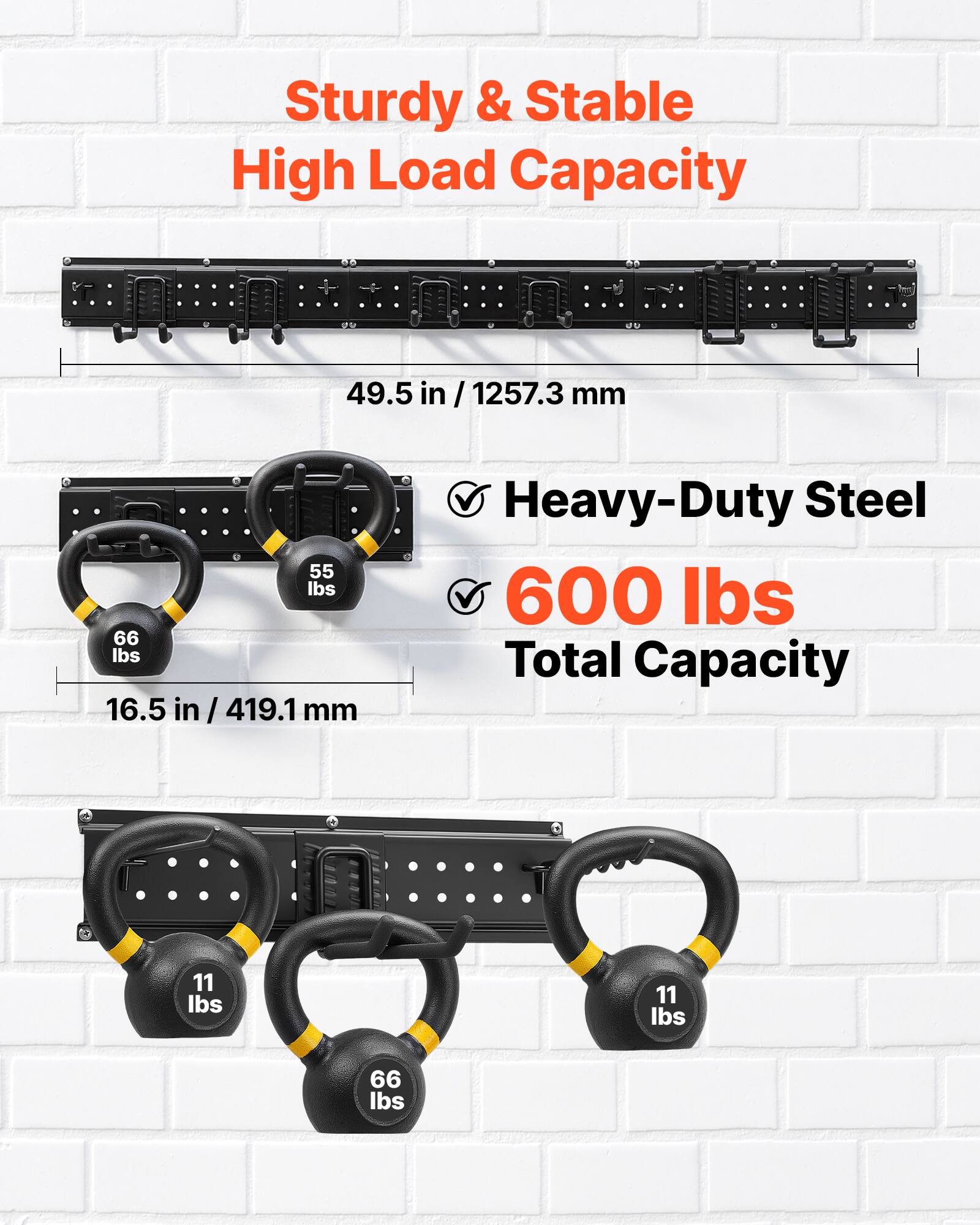 Sturdy & Stable High Load Capacity

49.5 in / 1257.3 mm

55 lbs 66 lbs 16.5 in / 419.1 mm

Heavy-Duty Steel 600 lbs Total Capacity

11 lbs 11 lbs 66 lbs