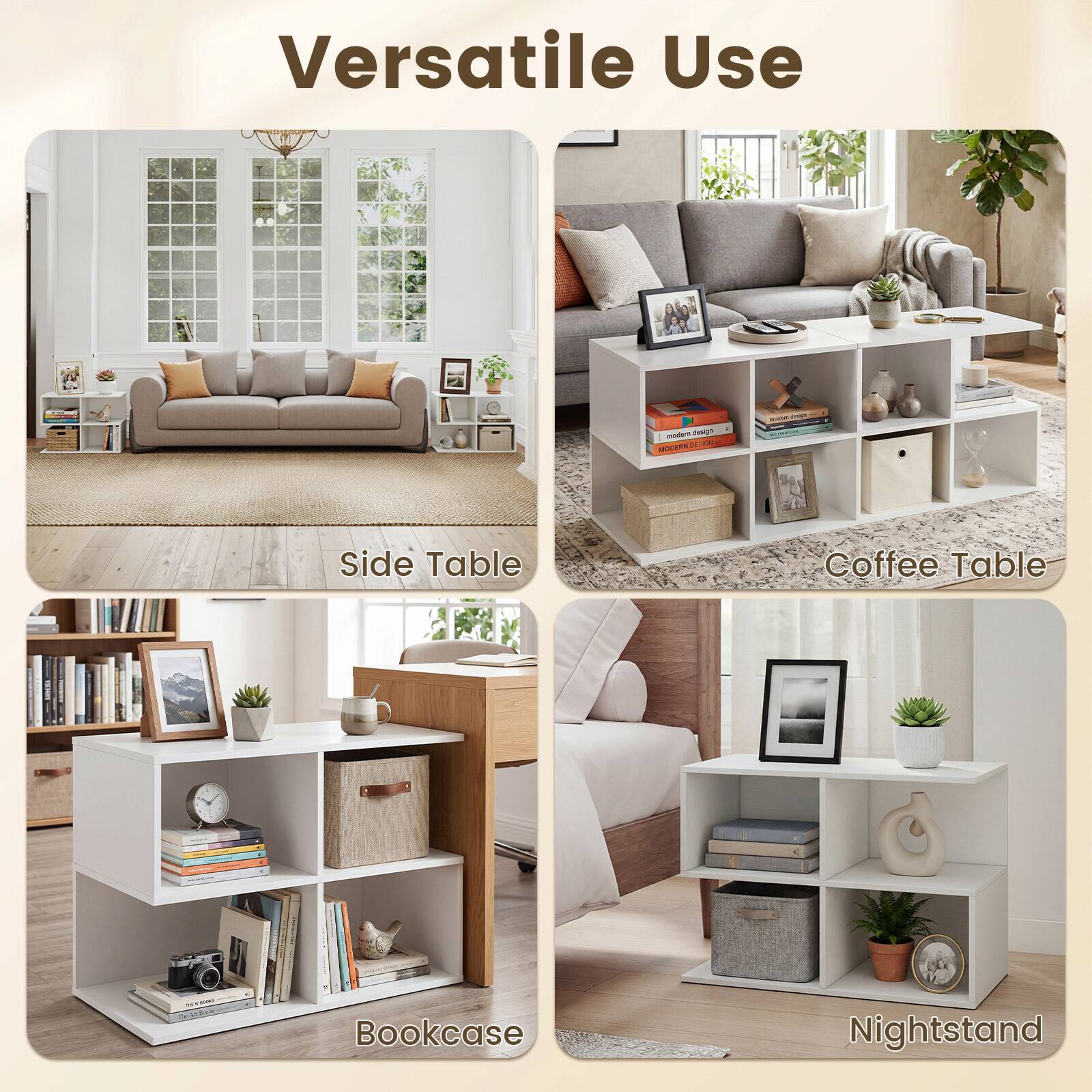 Versatile Use

- Side Table
- Coffee Table
- Bookcase
- Nightstand