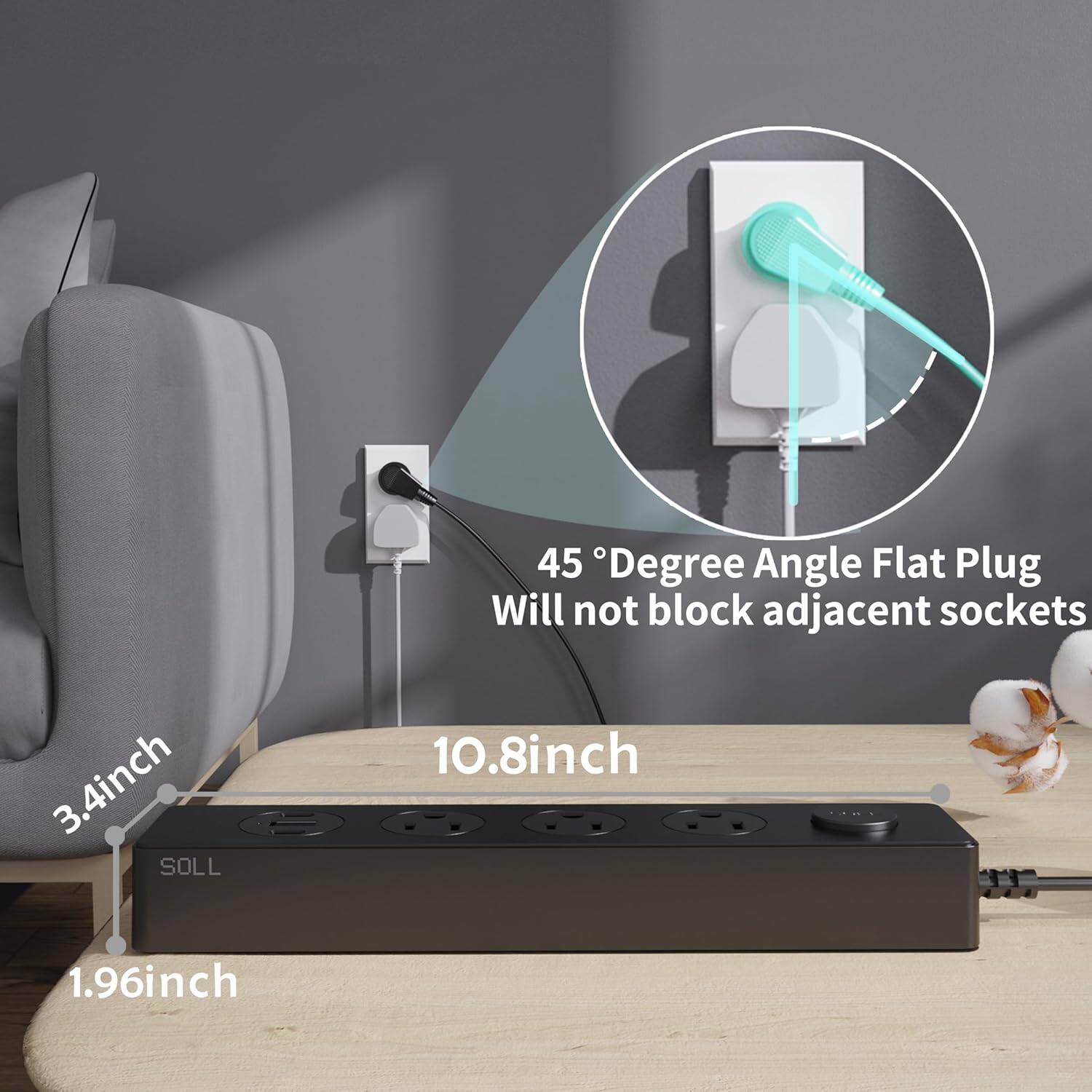 45 Degree Angle Flat Plug  
Will not block adjacent sockets  

3.4 inch  
10.8 inch  
1.96 inch