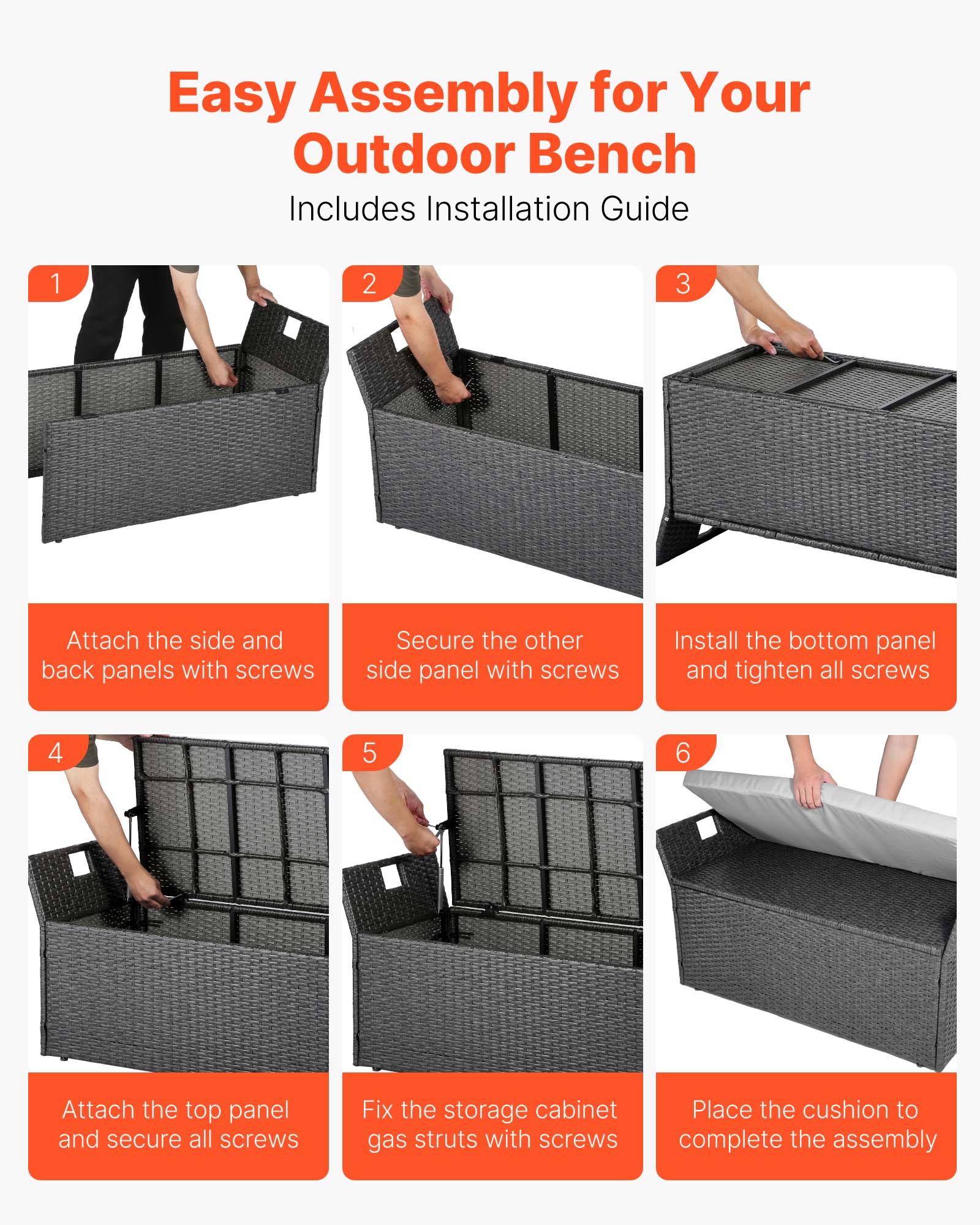 Easy Assembly for Your Outdoor Bench  
Includes Installation Guide  

1. Attach the side and back panels with screws  
2. Secure the other side panel with screws  
3. Install the bottom panel and tighten all screws  
4. Attach the top panel and secure all screws  
5. Fix the storage cabinet gas struts with screws  
6. Place the cushion to complete the assembly