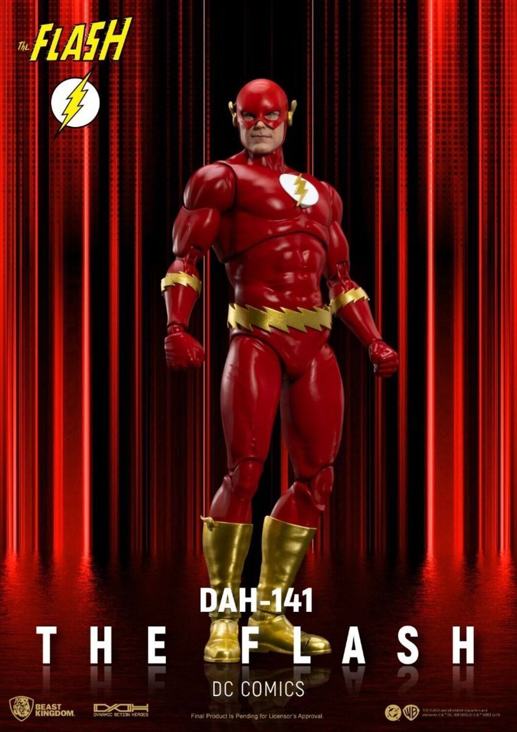 The FLASH DAH-141  
THE FLASH  
DC COMICS  
BEAST KINGDOM  
Final Product is Pending for Licensor's Approval  
WB