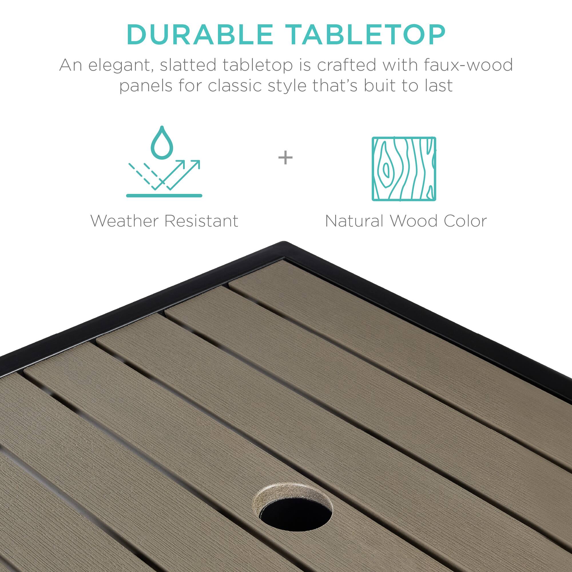 DURABLE TABLETOP

An elegant, slatted tabletop is crafted with faux-wood panels for classic style that's built to last

Weather Resistant + Natural Wood Color