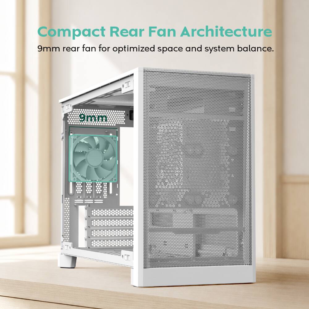 Compact Rear Fan Architecture  
9mm rear fan for optimized space and system balance.