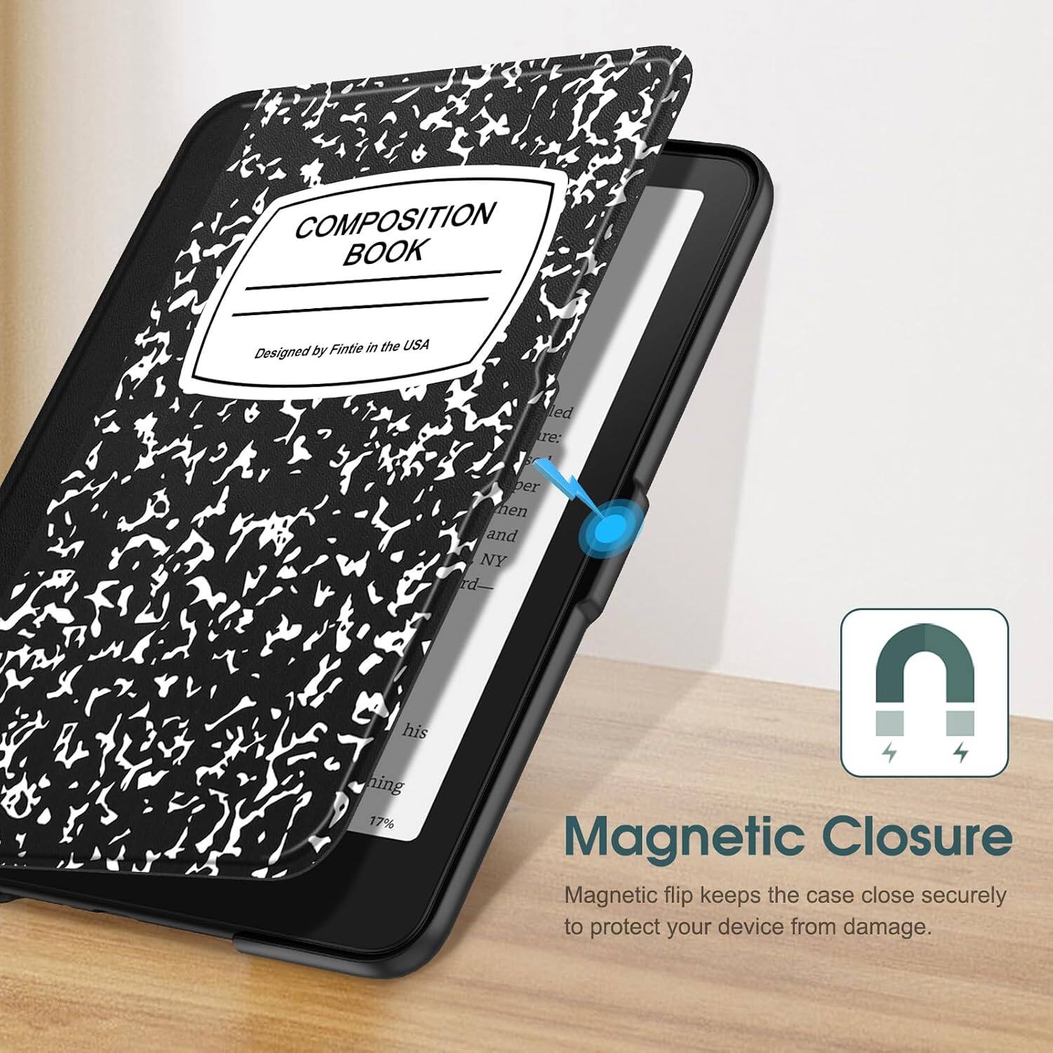 COMPOSITION BOOK  
Designed by Fintie in the USA  

Magnetic Closure  
Magnetic flip keeps the case close securely to protect your device from damage.