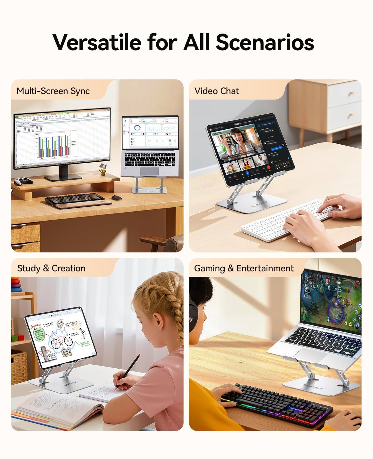 Versatile for All Scenarios

- Multi-Screen Sync
- Video Chat
- Study & Creation
- Gaming & Entertainment