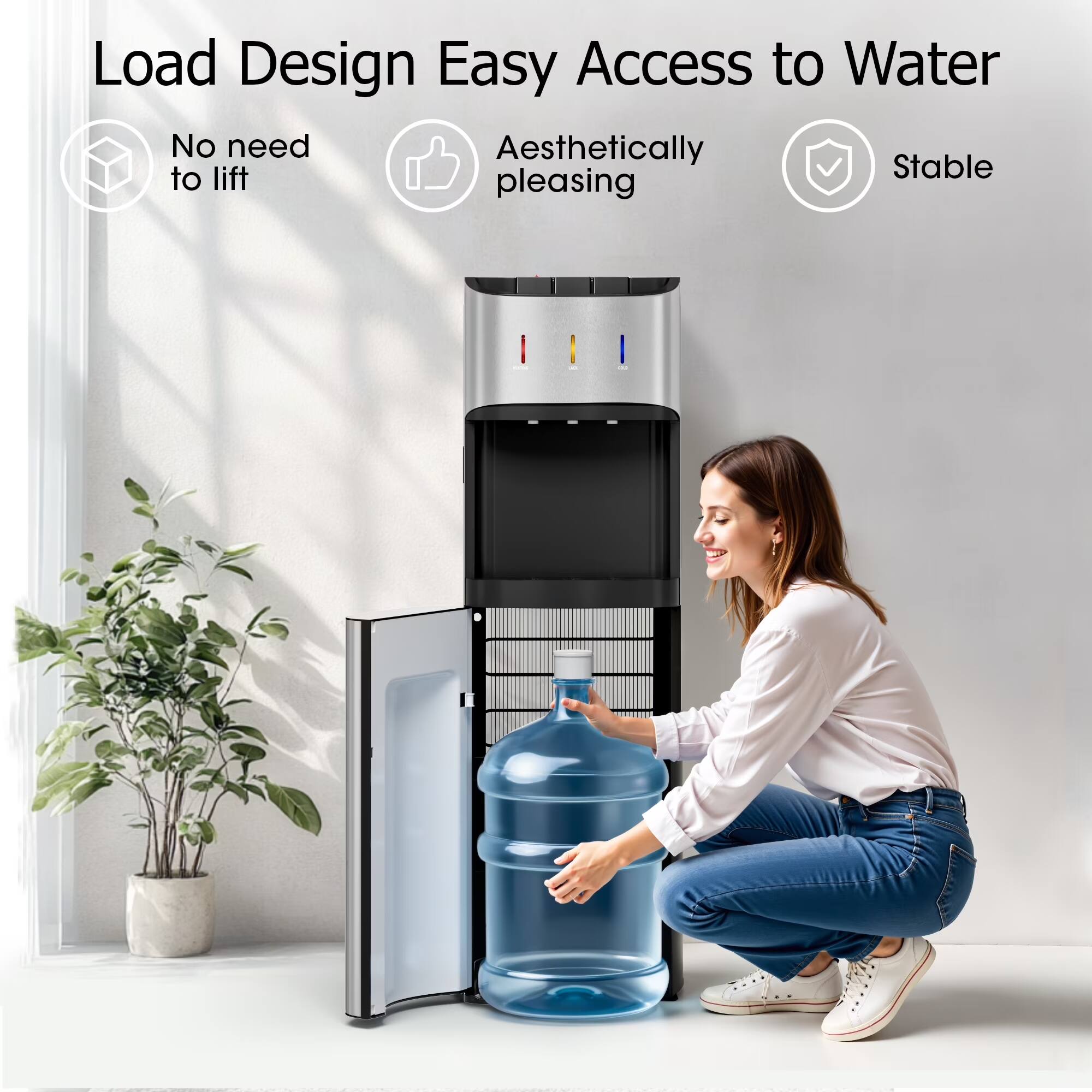Load Design Easy Access to Water  
No need to lift  
Aesthetically pleasing  
Stable
