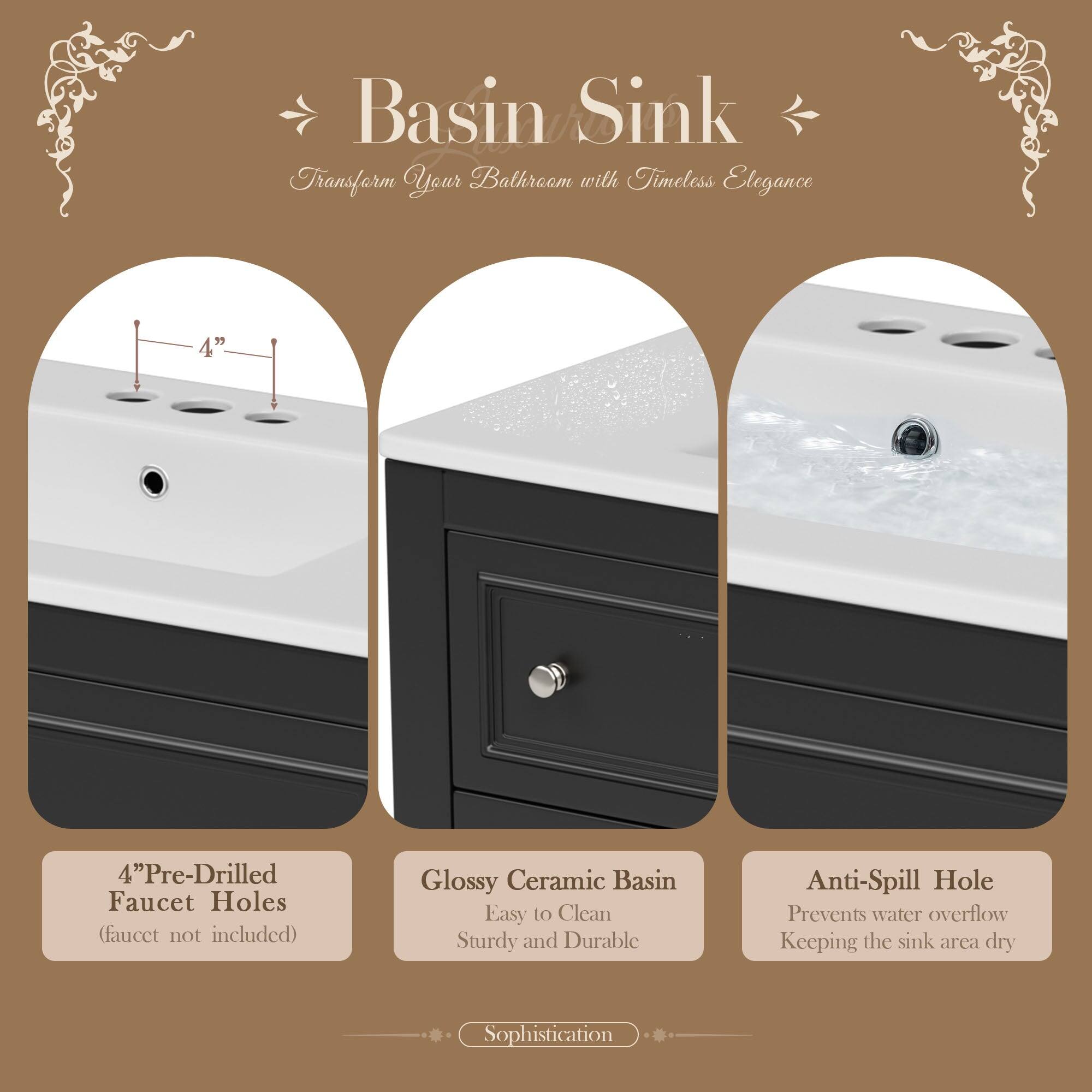 Basin Sink  
Transform Your Bathroom with Timeless Elegance  

4" Pre-Drilled Faucet Holes (faucet not included)  
Glossy Ceramic Basin  
Easy to Clean  
Sturdy and Durable  
Anti-Spill Hole Prevents water overflow  
Keeping the sink area dry  
Sophistication