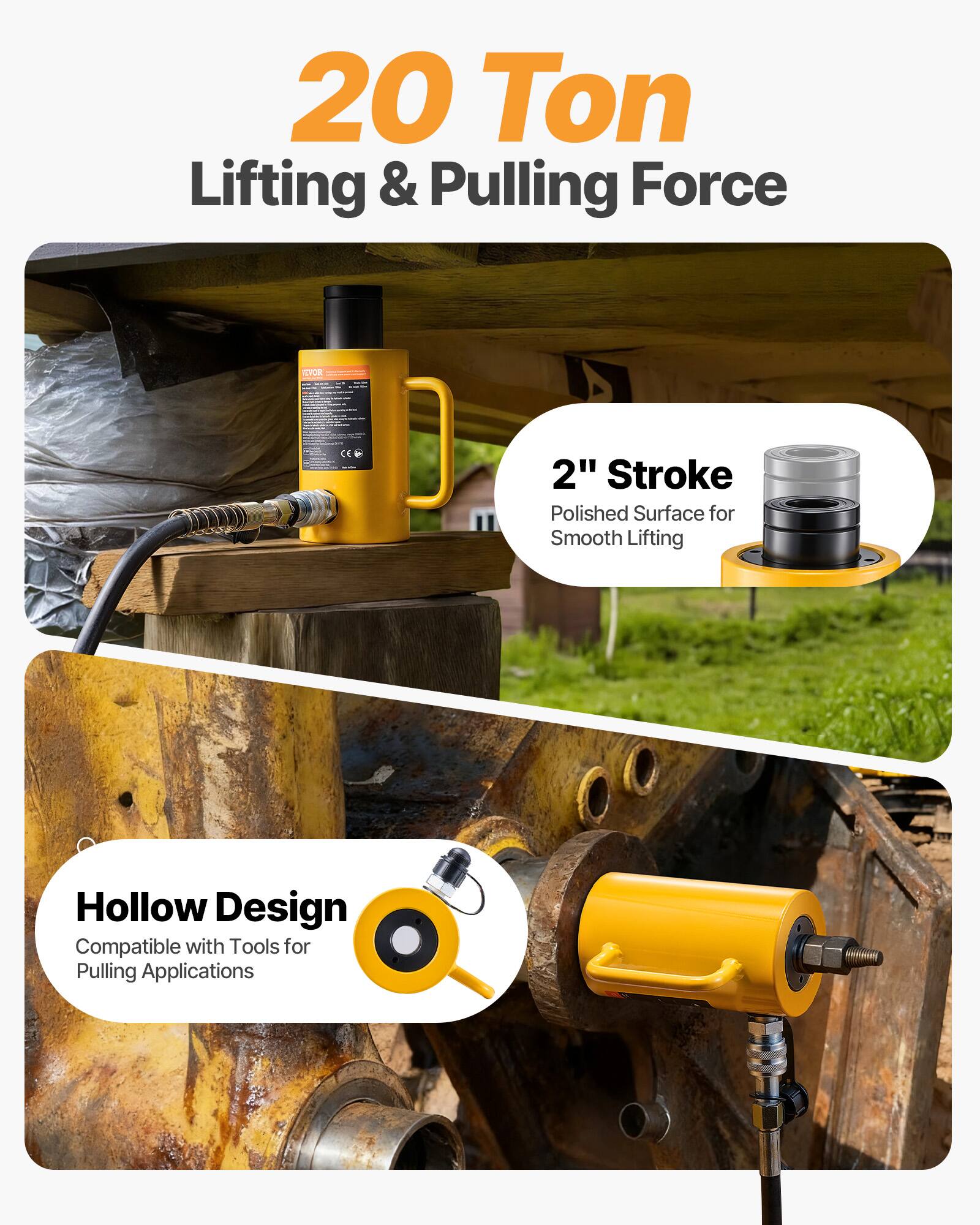 20 Ton Lifting & Pulling Force  
2" Stroke Polished Surface for Smooth Lifting  
Hollow Design Compatible with Tools for Pulling Applications