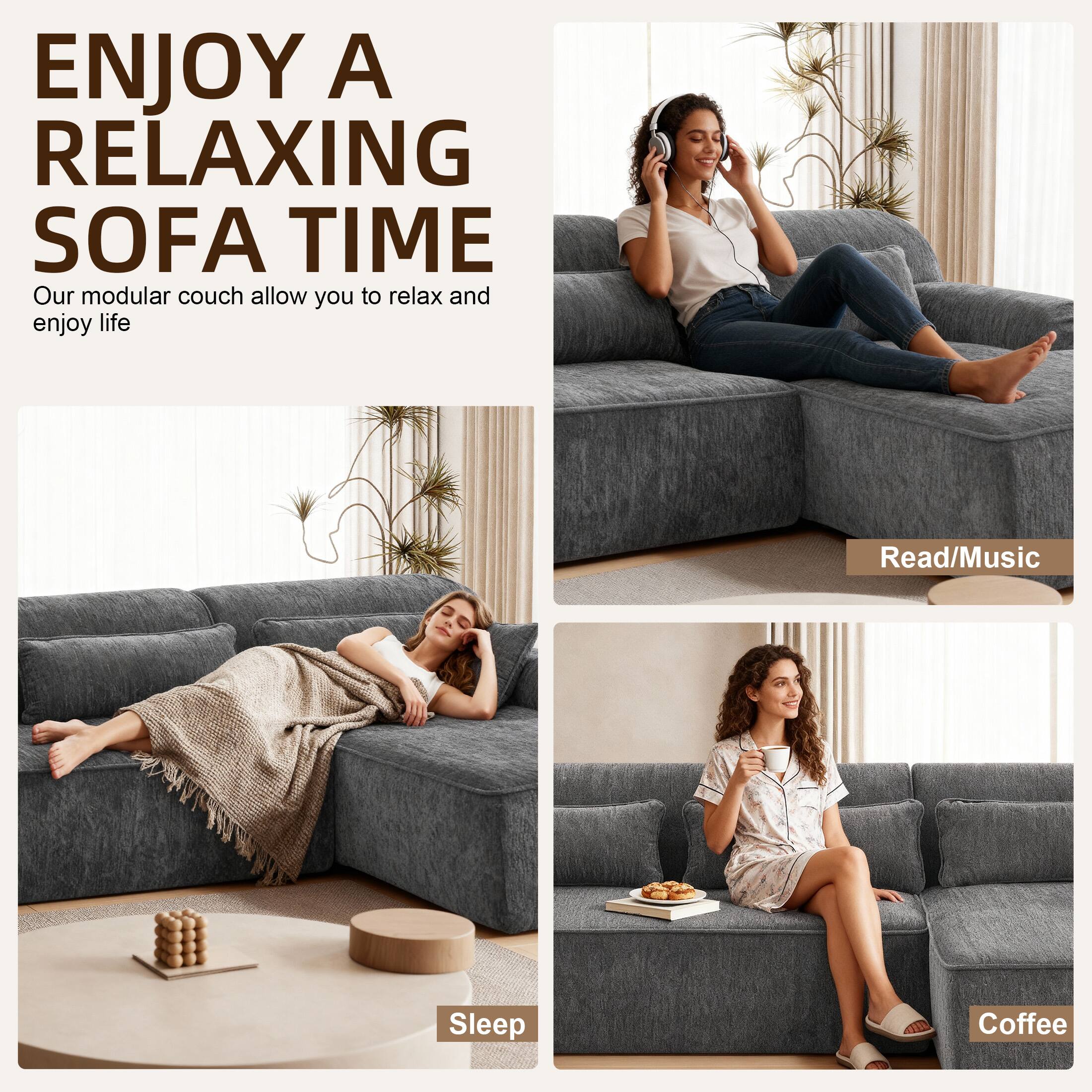 ENJOY A RELAXING SOFA TIME

Our modular couch allows you to relax and enjoy life

Read/Music

Sleep

Coffee