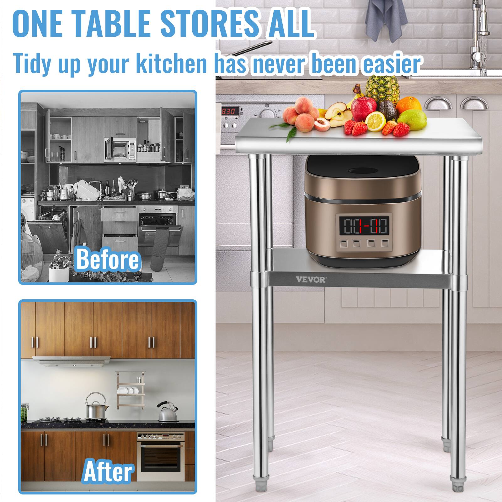 ONE TABLE STORES ALL  
Tidy up your kitchen has never been easier  

Before  

After  

VEVOR