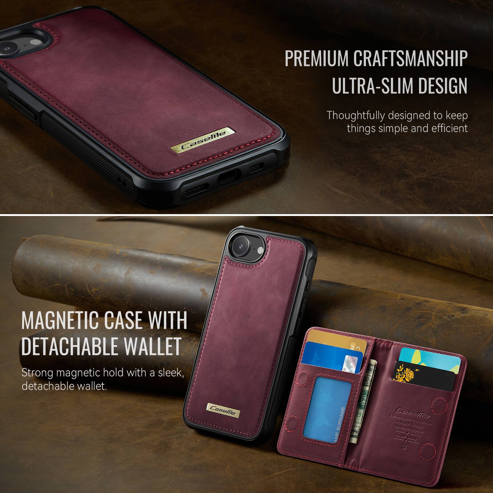 PREMIUM CRAFTSMANSHIP ULTRA-SLIM DESIGN

Thoughtfully designed to keep things simple and efficient

MAGNETIC CASE WITH DETACHABLE WALLET
Strong magnetic hold with a sleek, detachable wallet.