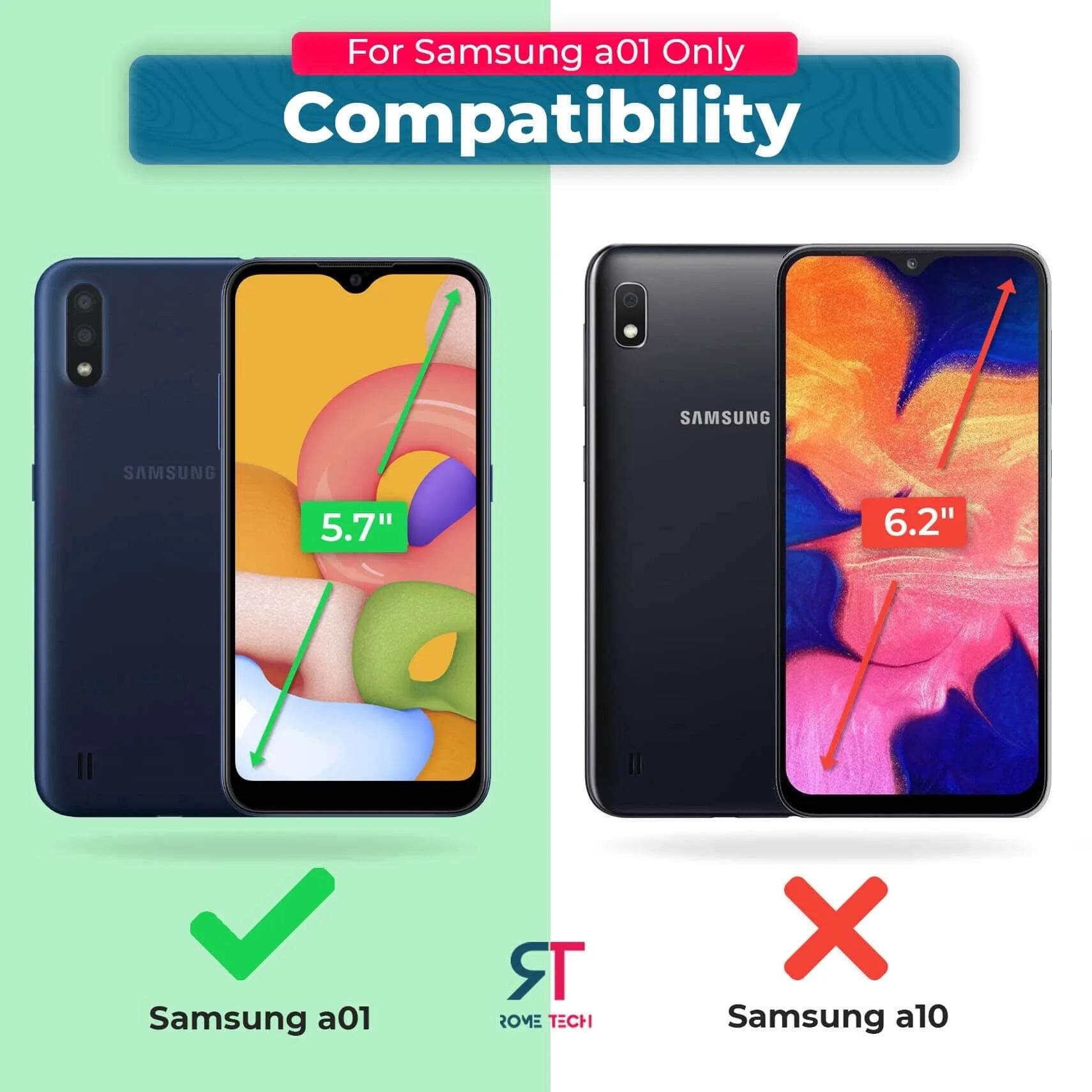 For Samsung a01 Only  
Compatibility  

SAMSUNG  
5.7"  
Samsung a01  
✓  

SAMSUNG  
6.2"  
Samsung a10  
×