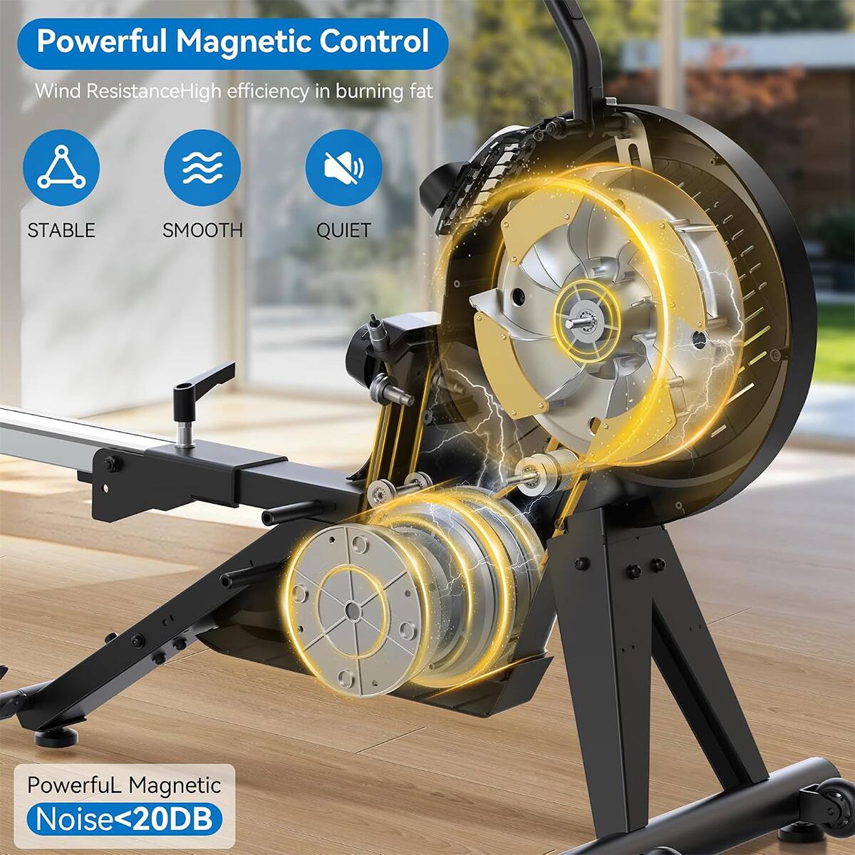 Powerful Magnetic Control  
Wind Resistance  
High efficiency in burning fat  

STABLE  
SMOOTH  
QUIET  

Powerful Magnetic  
Noise <20DB