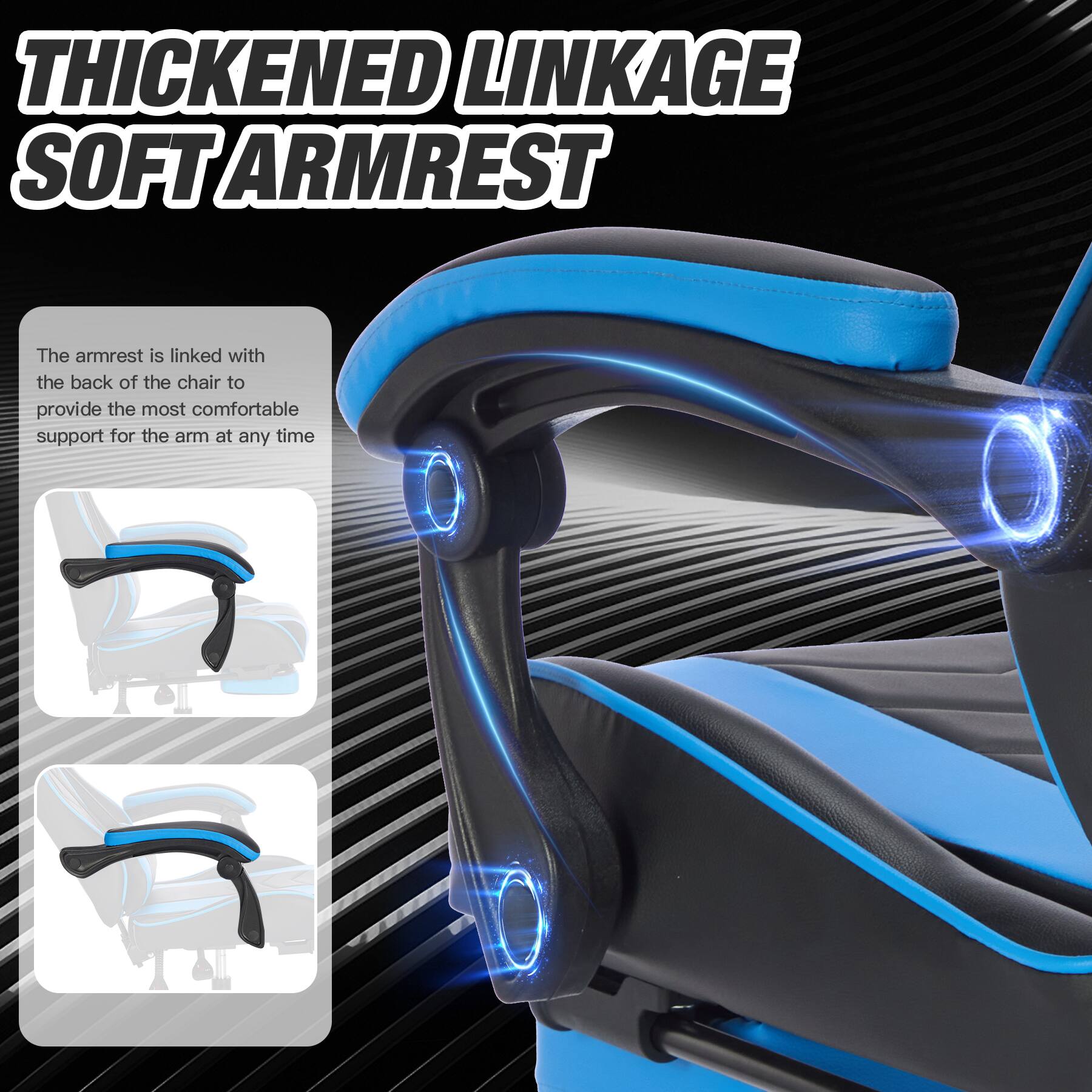 **Thickened Linkage Soft Armrest**

The armrest is linked with the back of the chair to provide the most comfortable support for the arm at any time.