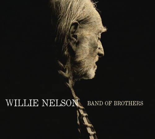 WILLIE NELSON  
BAND OF BROTHERS