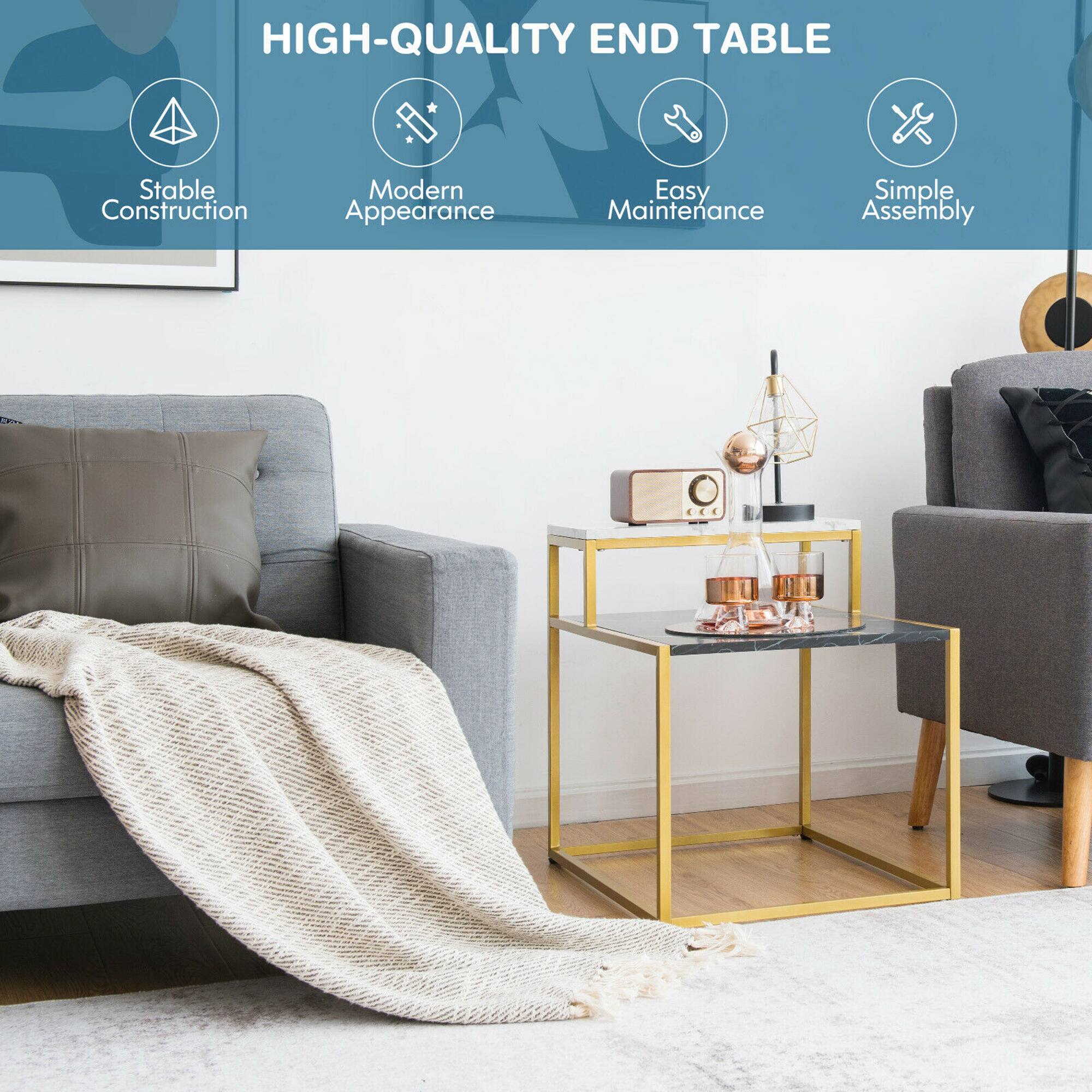 HIGH-QUALITY END TABLE
Stable Construction
Modern Appearance
Easy Maintenance
Simple Assembly